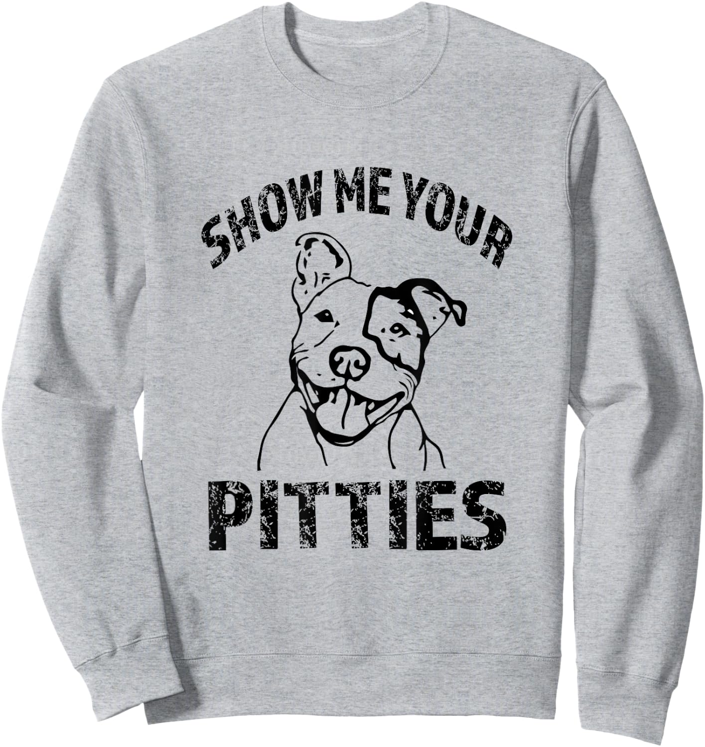 Funny Show Me Your Pitties Shirt - Pitbull owner shirt Sweatshirt - Sweatshirt | Ash