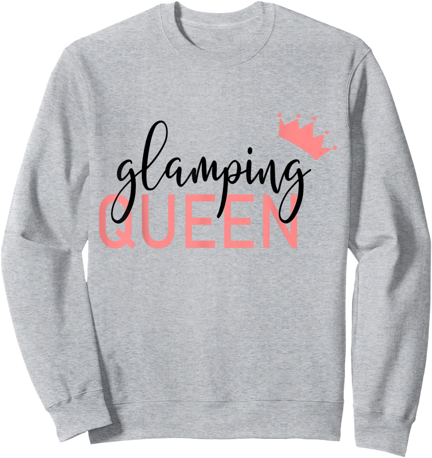 Female Glamper Glamping Queen Sweatshirt - Sweatshirt | Ash
