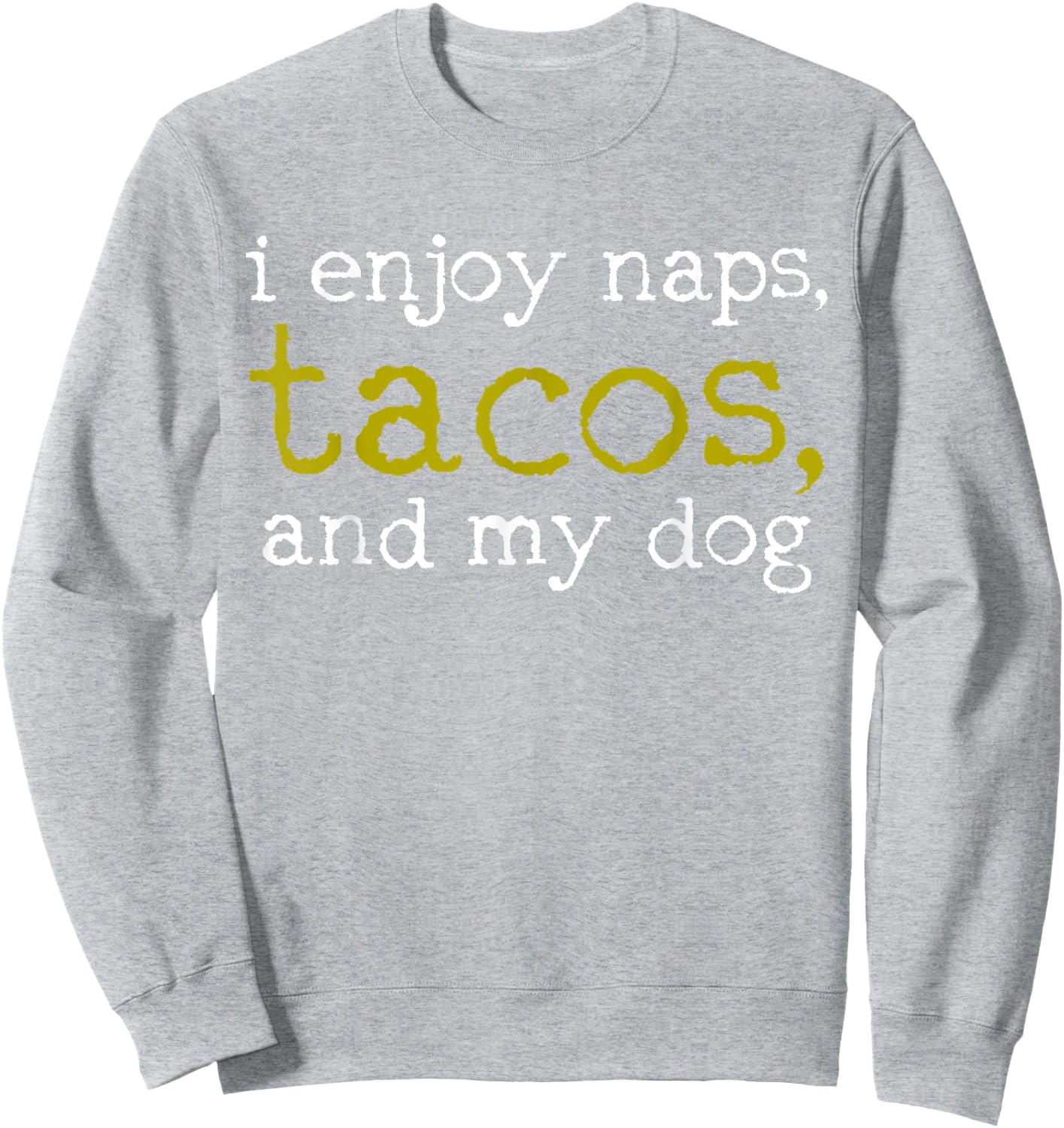 Taco Mexican Food Taco Nap Dog Lover Gift Women Kids Sweatshirt - Sweatshirt | Ash
