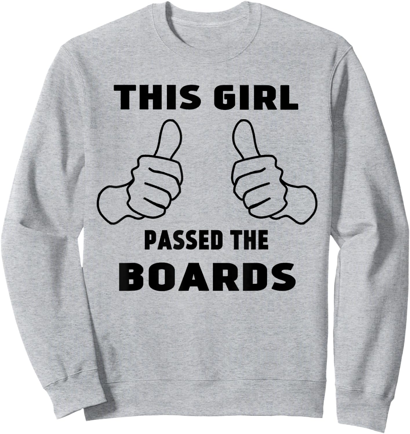This Girl passed the Boards NCLEX, NBCOT, NPTE:Funny Sweatshirt - Sweatshirt | Ash