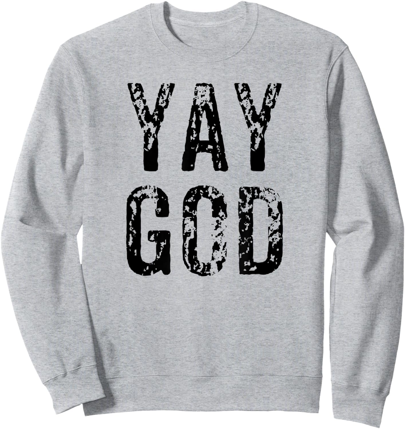 Funny Yay God Christian Bible Church VBS Gift Sweatshirt - Sweatshirt | Ash