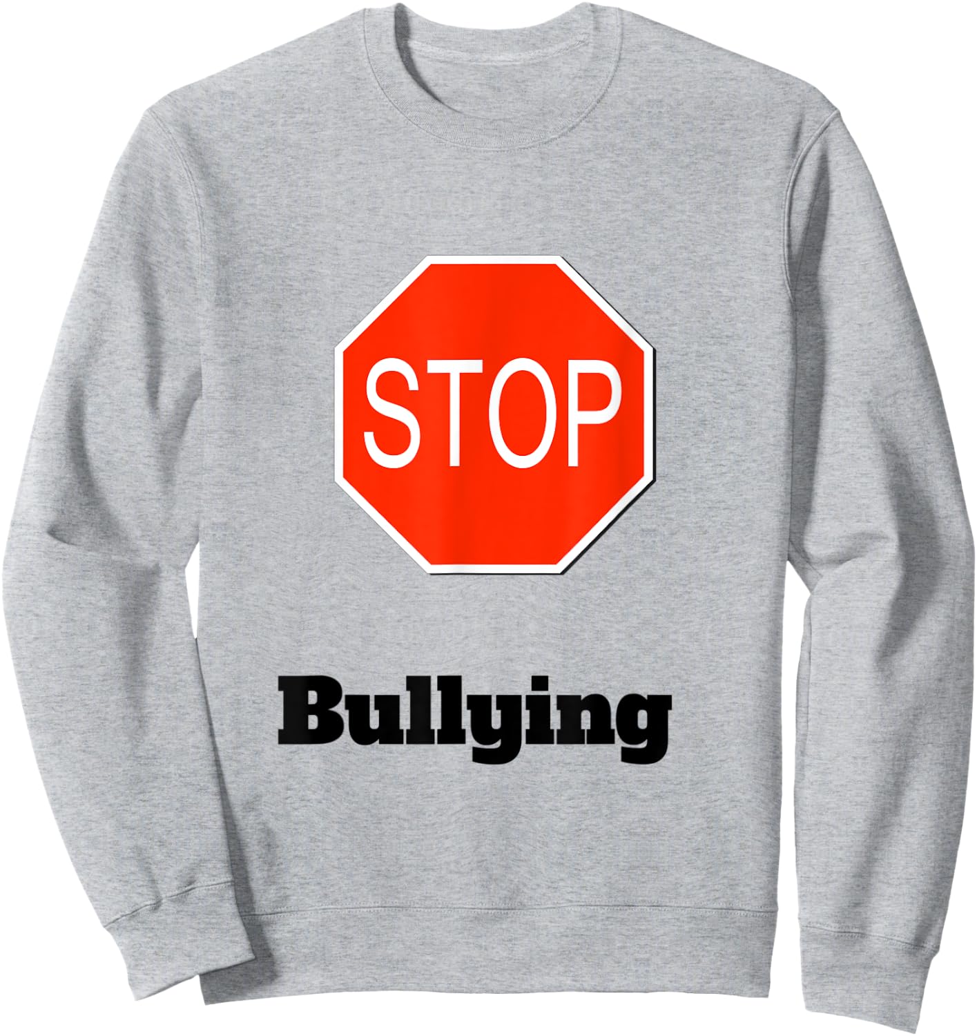Stop Bullying Sweatshirt - Sweatshirt | Ash