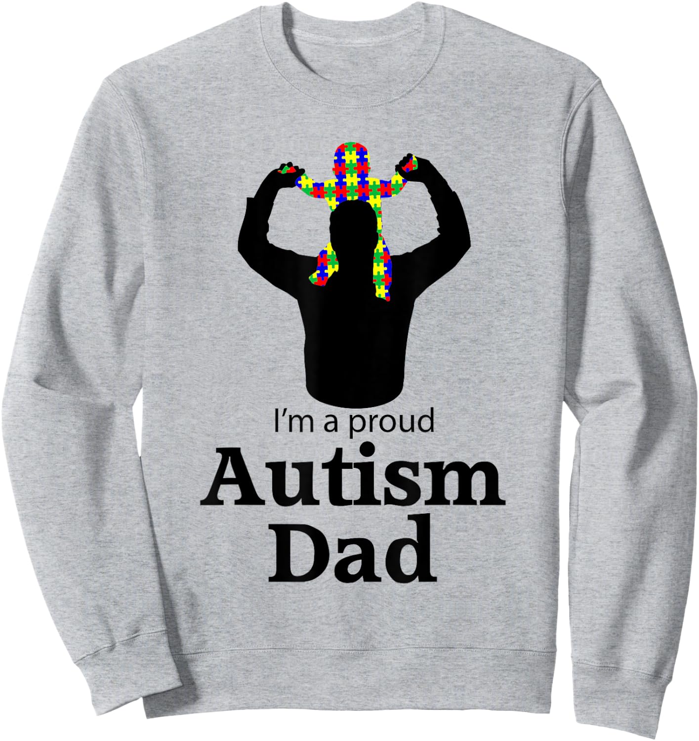 I'm A Proud Autism Dad Shirt | Autism Awareness Gifts Sweatshirt - Sweatshirt | Ash
