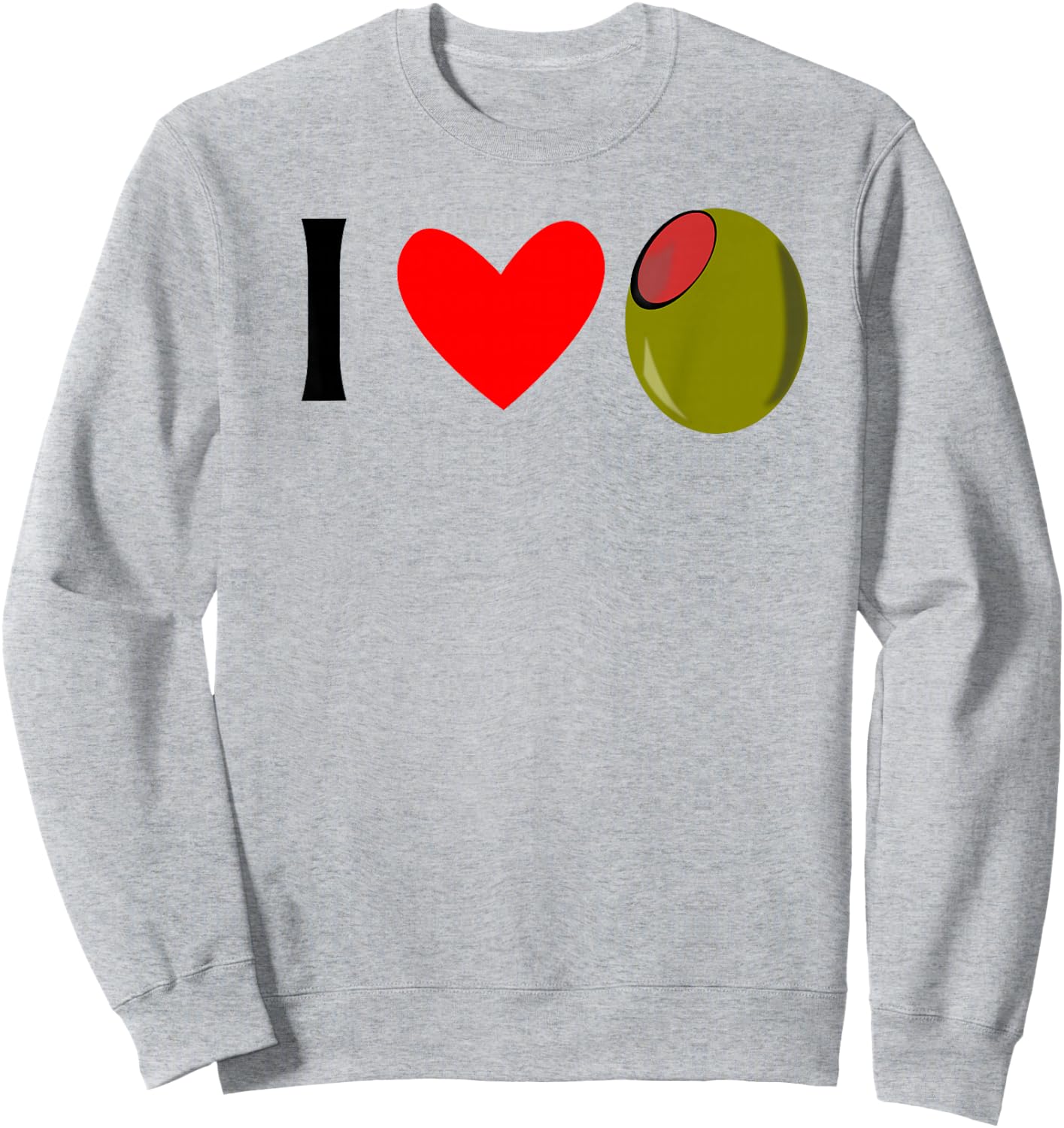 I Love Olives Sweatshirt - Sweatshirt | Ash