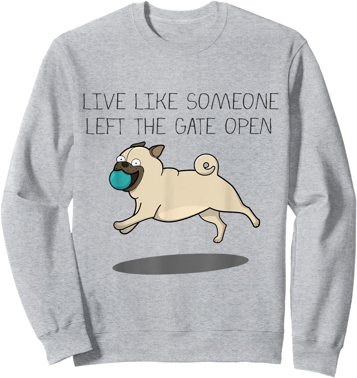 Live like someone left the Gate open cartoon Sweatshirt - Sweatshirt | Ash