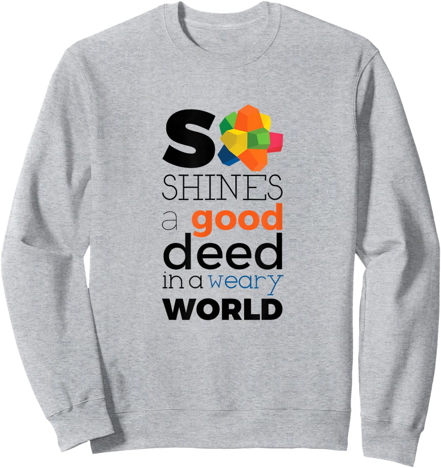 So Shines a Good Deed Sweatshirt - Sweatshirt | Ash