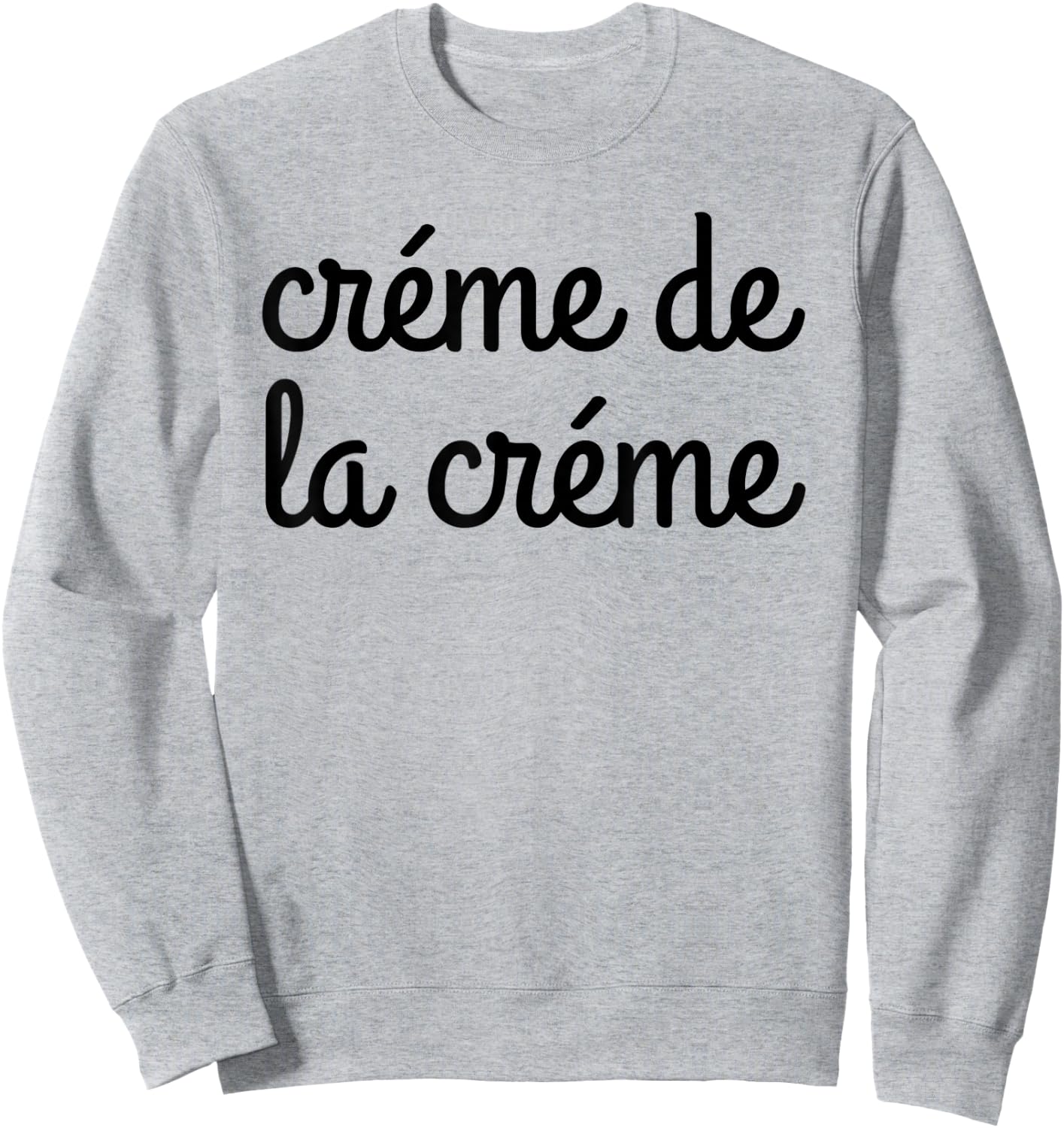 Creme de la Creme Shirt T Shirt Shirt Sweatshirt - Sweatshirt | Ash