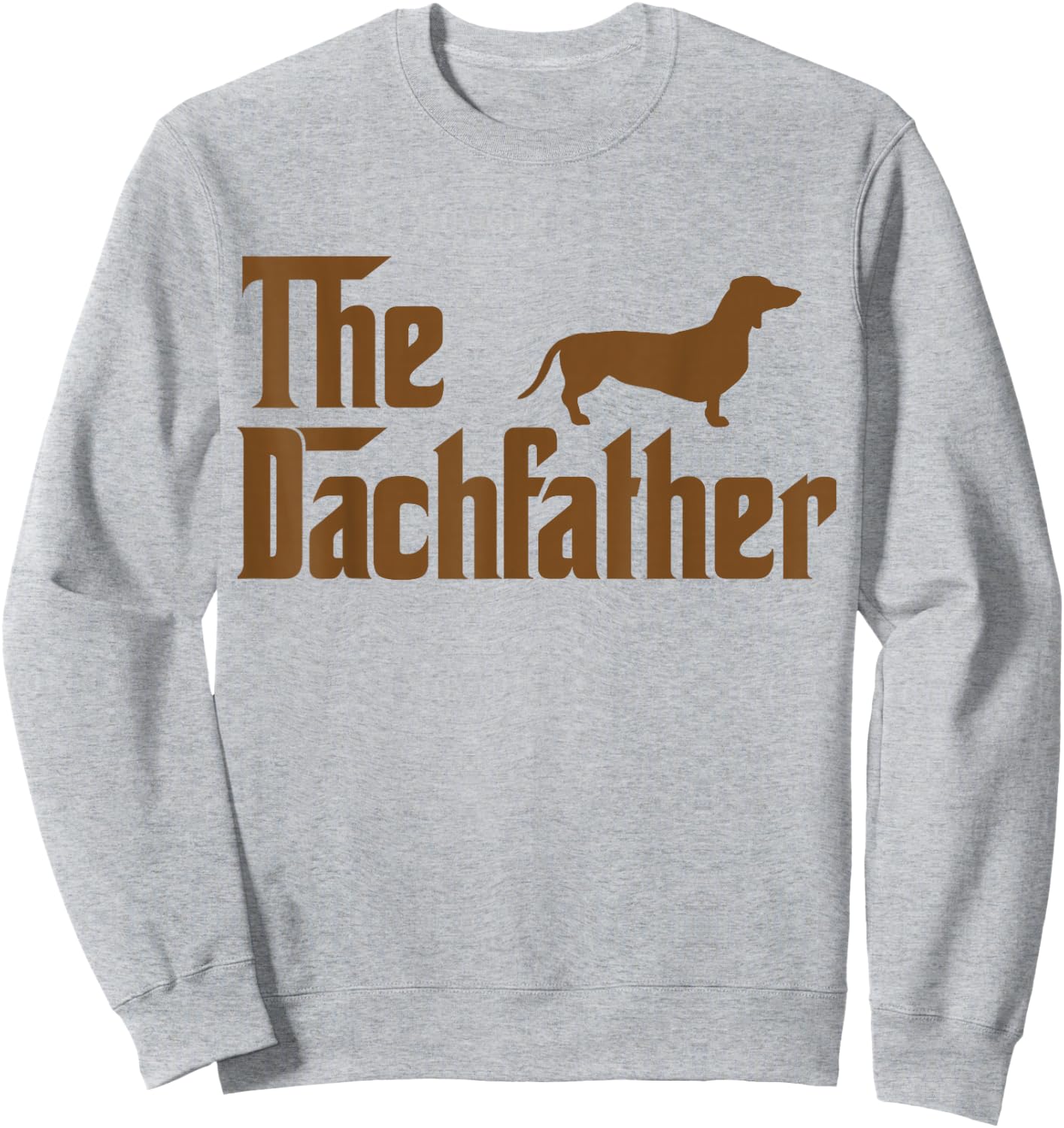 The Weiner Dog Father Shirt Funny Dachshund Gifts Sweatshirt - Sweatshirt | Ash