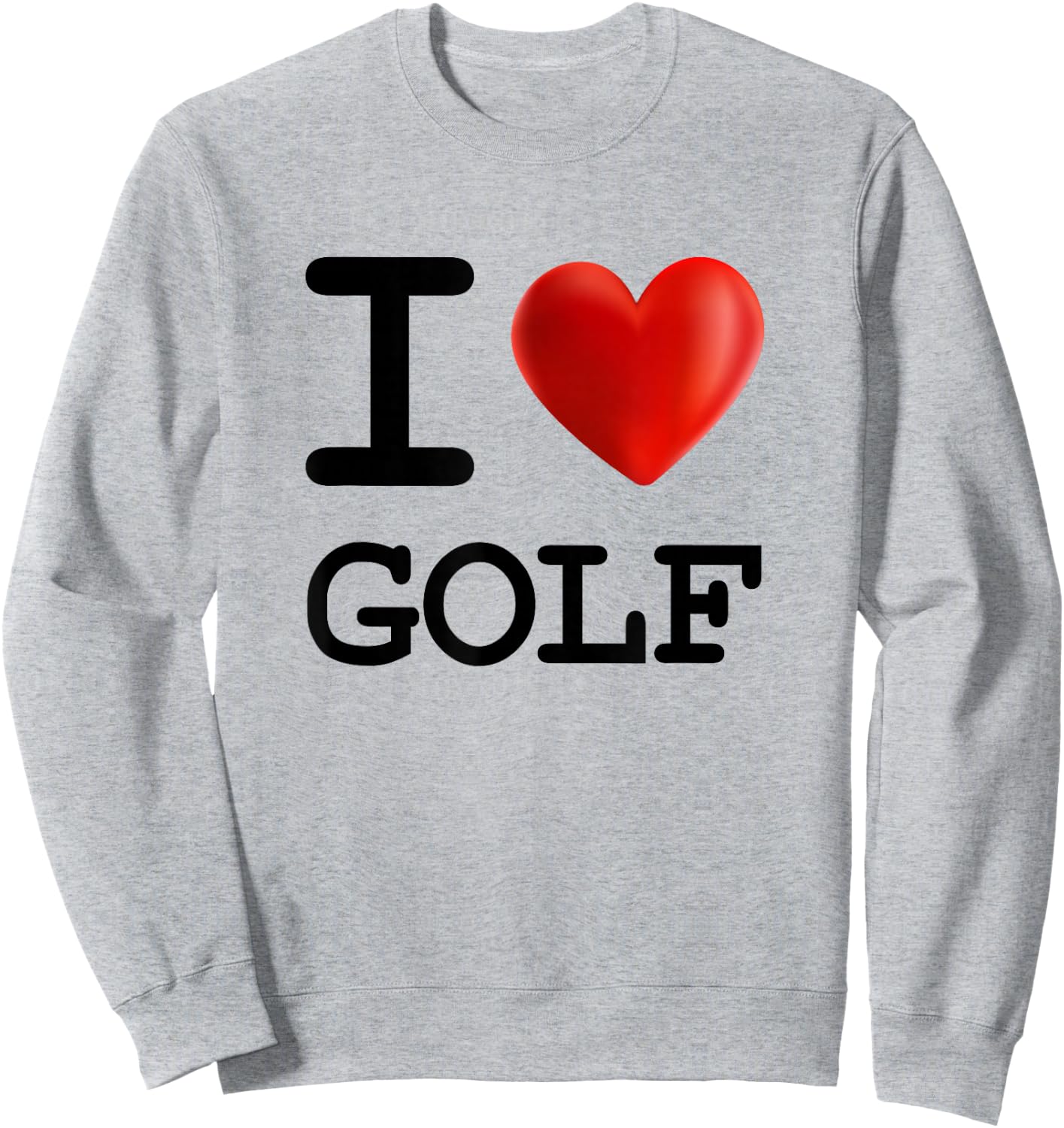 I Love GOLF Heart Sport T Shirt Sweatshirt - Sweatshirt | Ash