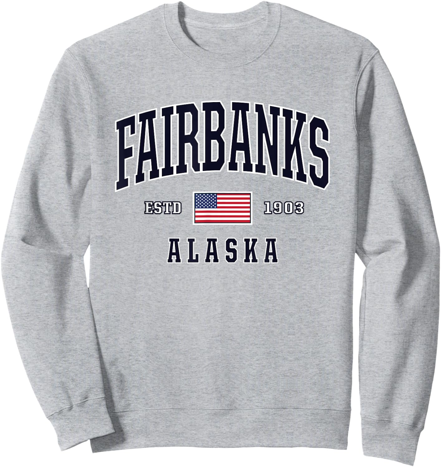 USA FLAG Stars & Stripes Fairbanks Alaska Women Kids Men Sweatshirt - Sweatshirt | Ash