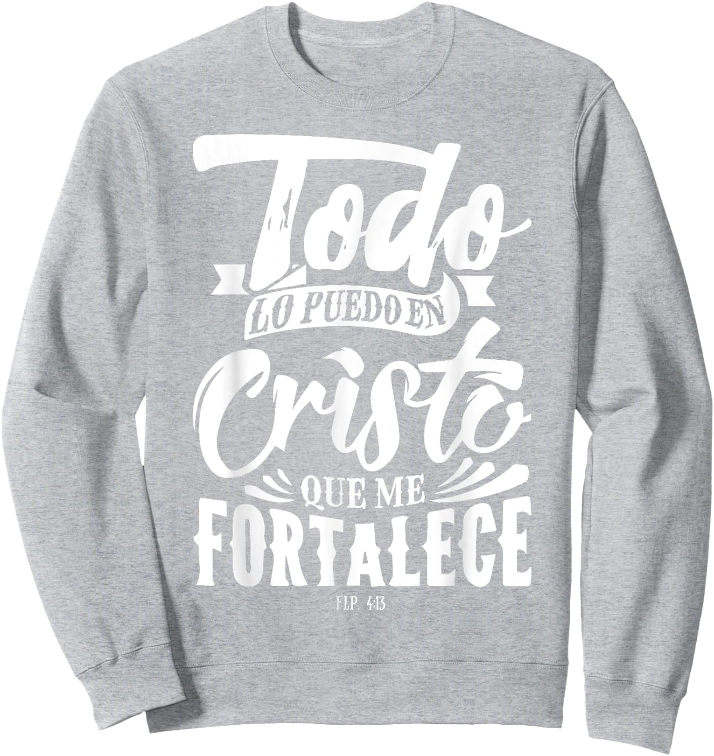 Bible Message Christian God in Spanish Cristianos Sweatshirt - Sweatshirt | Ash
