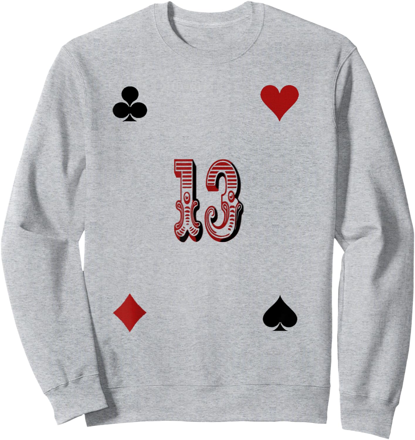 Playing Card , Number 13, Your Lucky Gift Sweatshirt - Sweatshirt | Ash