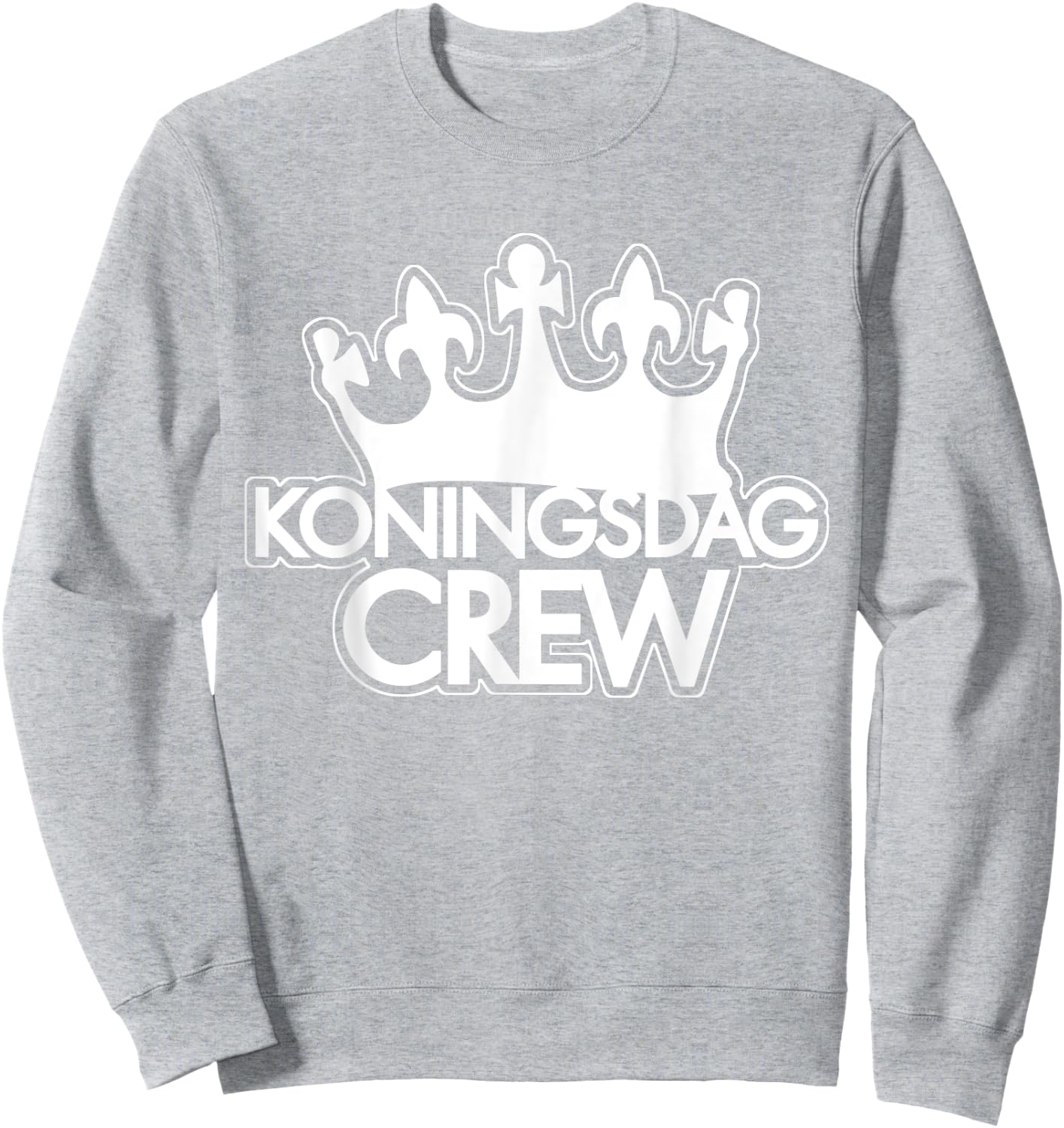 King's Day Crew I Kings Crown Koningsdag Dutch Quote Sweatshirt - Sweatshirt | Ash