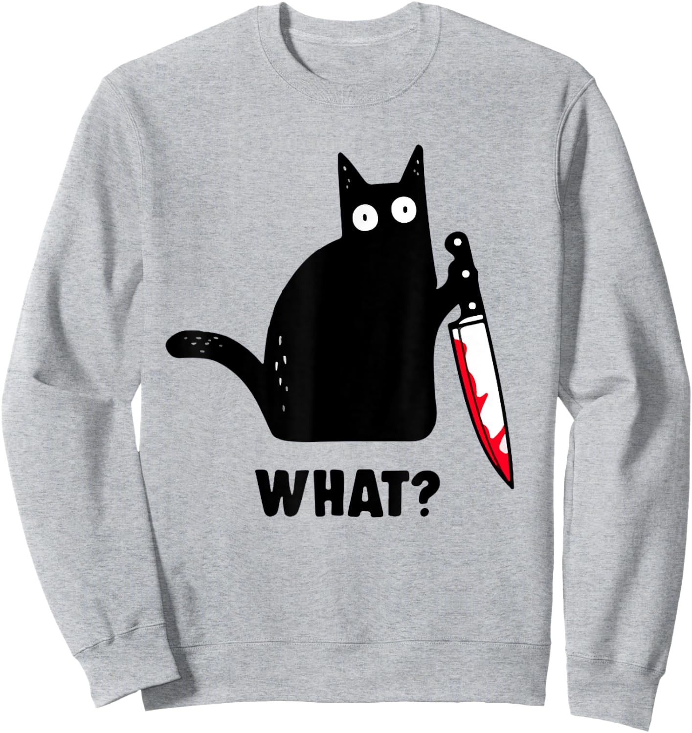 Cat What? Funny Black Cat Shirt, Murderous Cat with Knife Sweatshirt - Sweatshirt | Ash