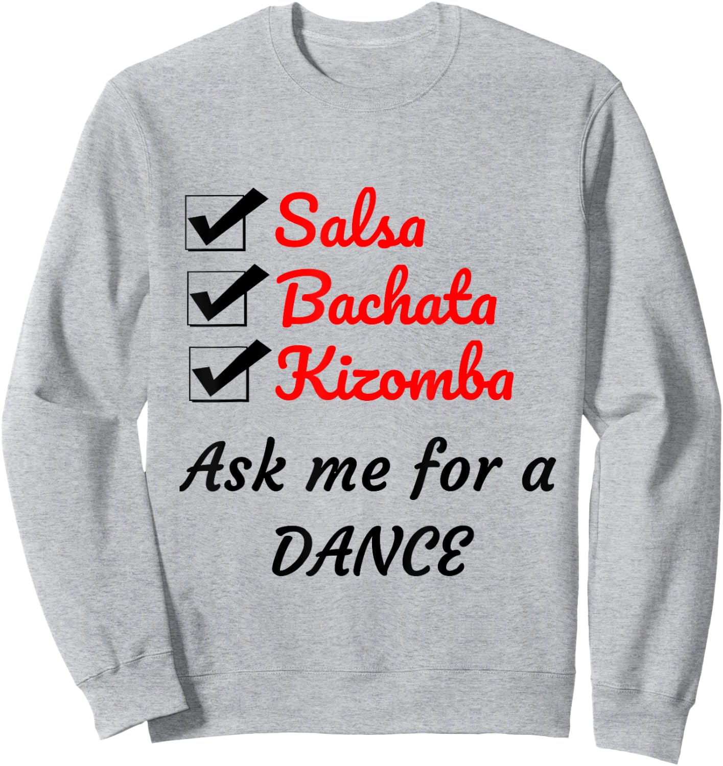 Salsa, Bachata, Kizomba Ask Me For A Dance Sweatshirt - Sweatshirt | Ash