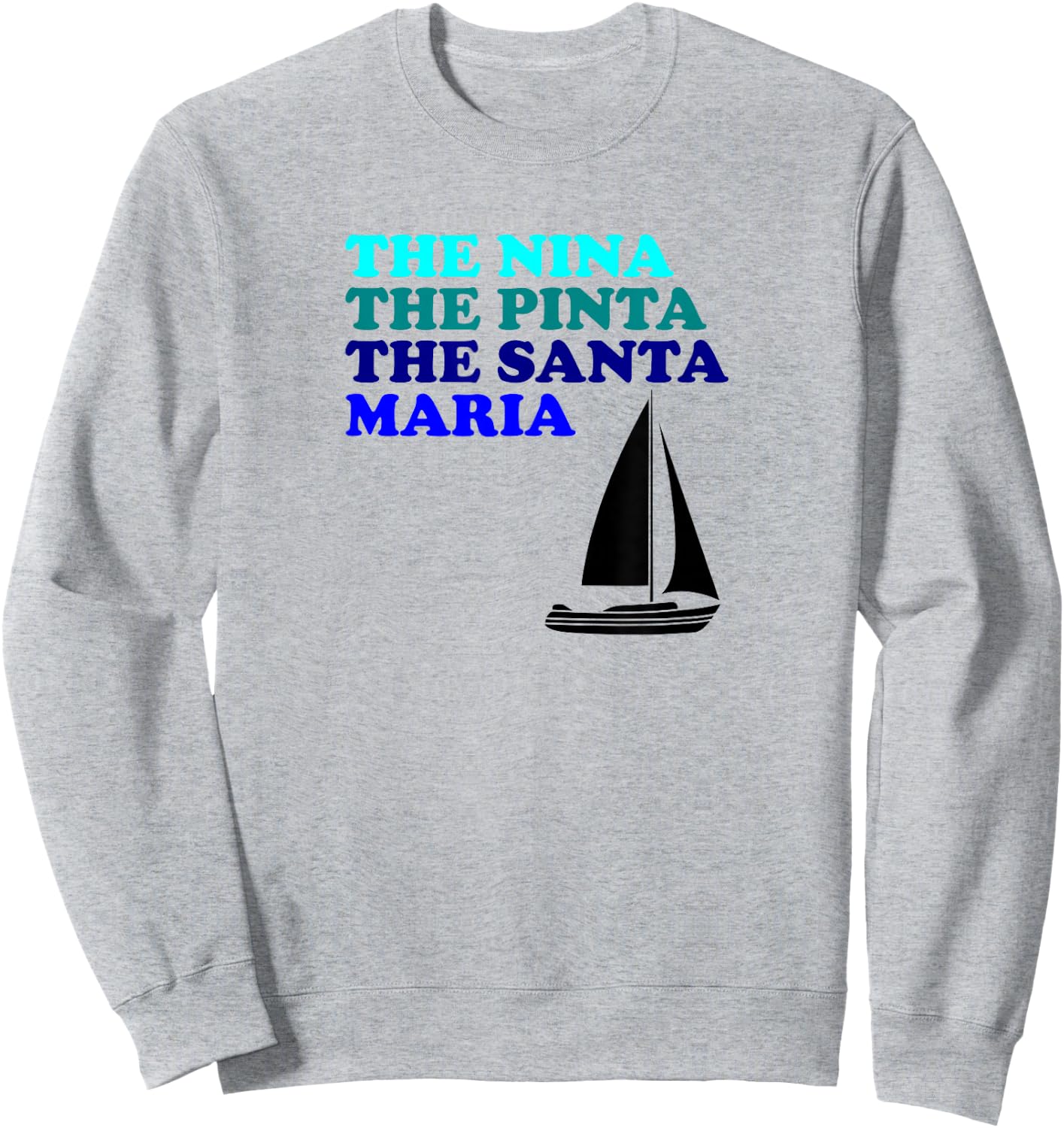 Nina Pinta Santa Maria Funny Boats Step Brothers Hoes Shirt Sweatshirt - Sweatshirt | Ash
