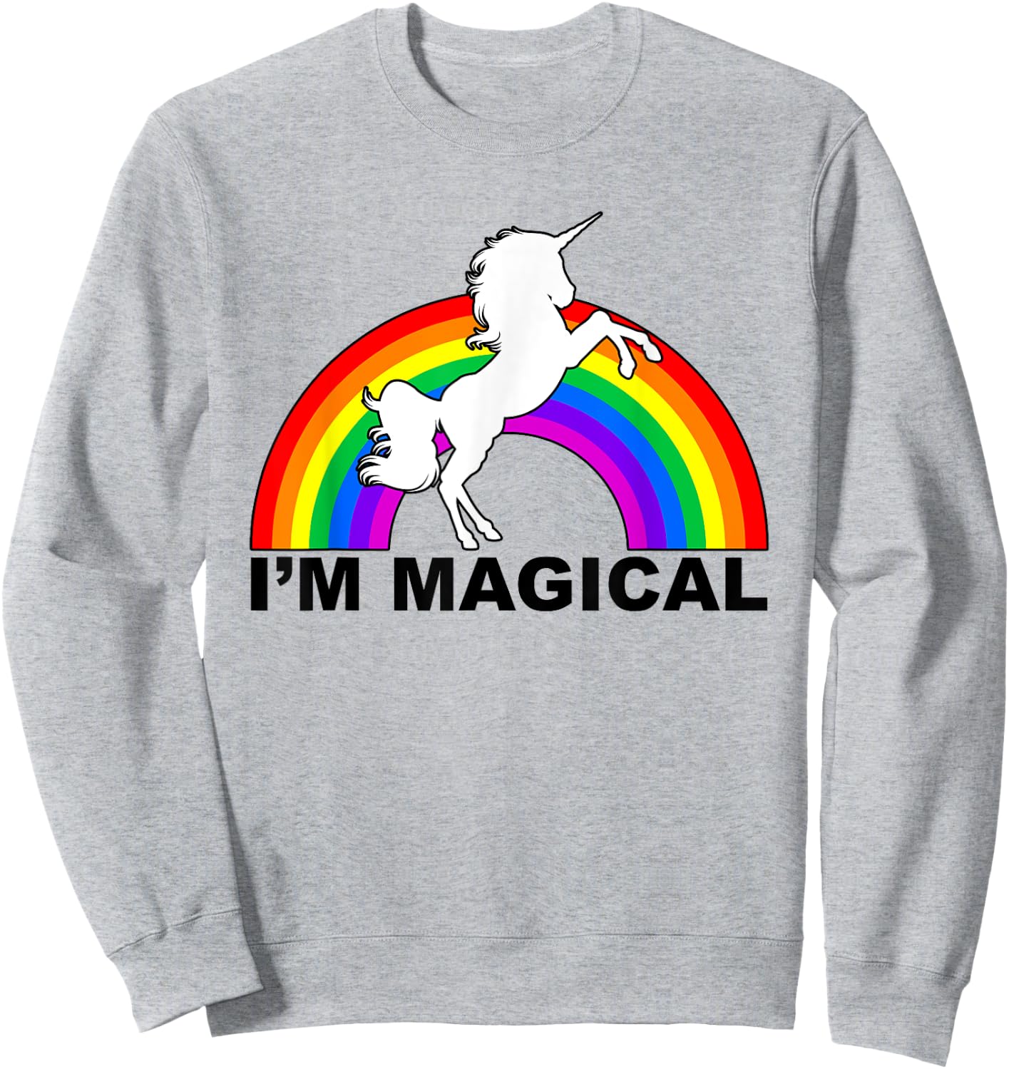 I'm Magical Unicorn Rainbow Sweatshirt - Sweatshirt | Ash