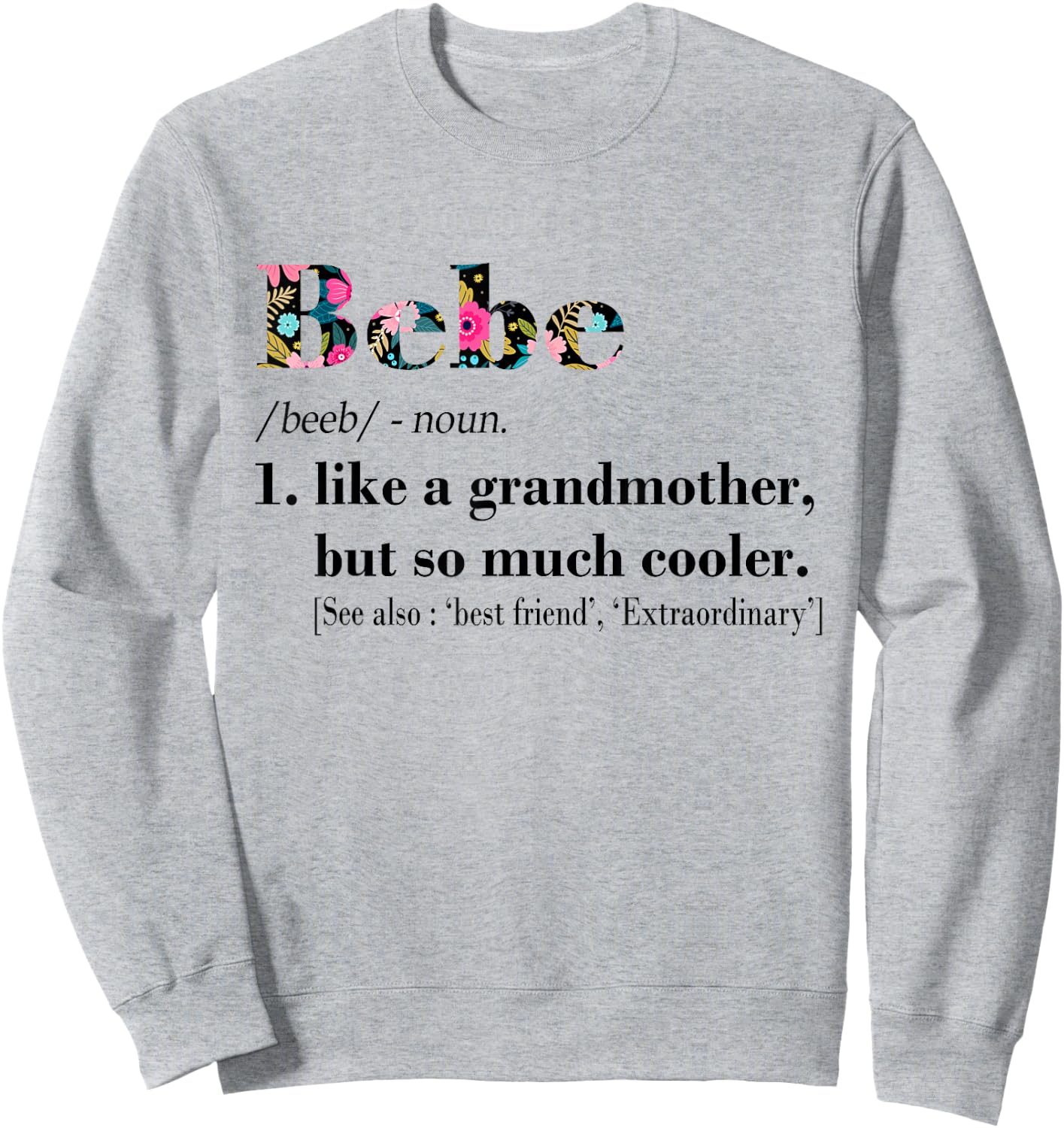 Bebe Grandma Like Grandmother but So Much Cooler Whit Sweatshirt - Sweatshirt | Ash