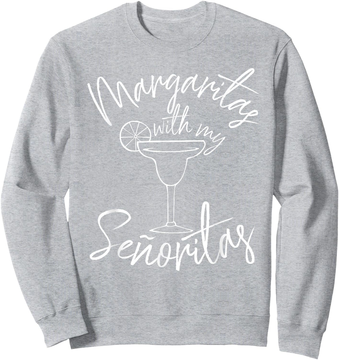 Margaritas With My Senoritas Shirt | Cinco De Mayo Gifts Sweatshirt - Sweatshirt | Ash