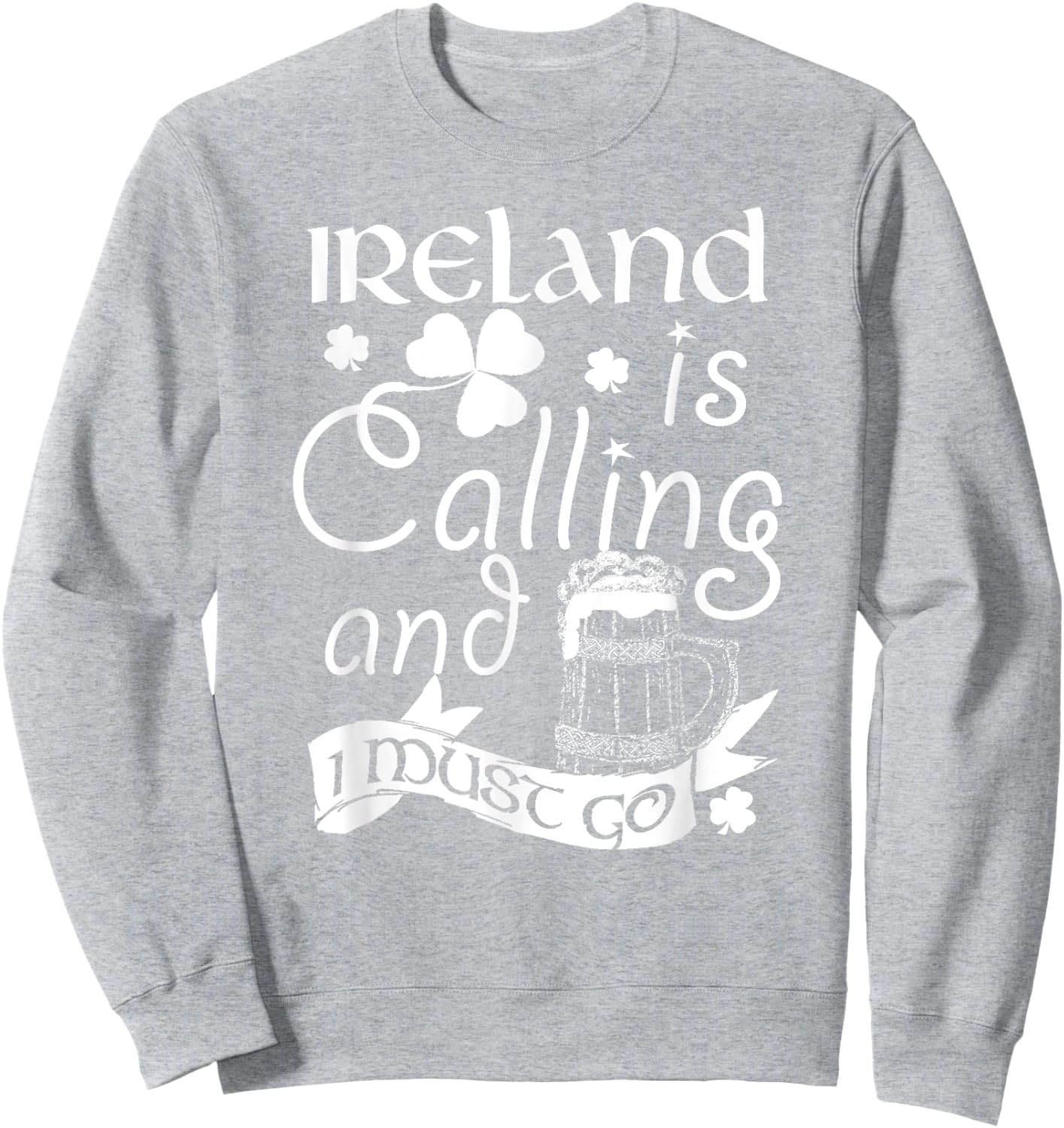 Ireland Is Calling And I Must Go Funny Irish T Shirt Sweatshirt - Sweatshirt | Ash