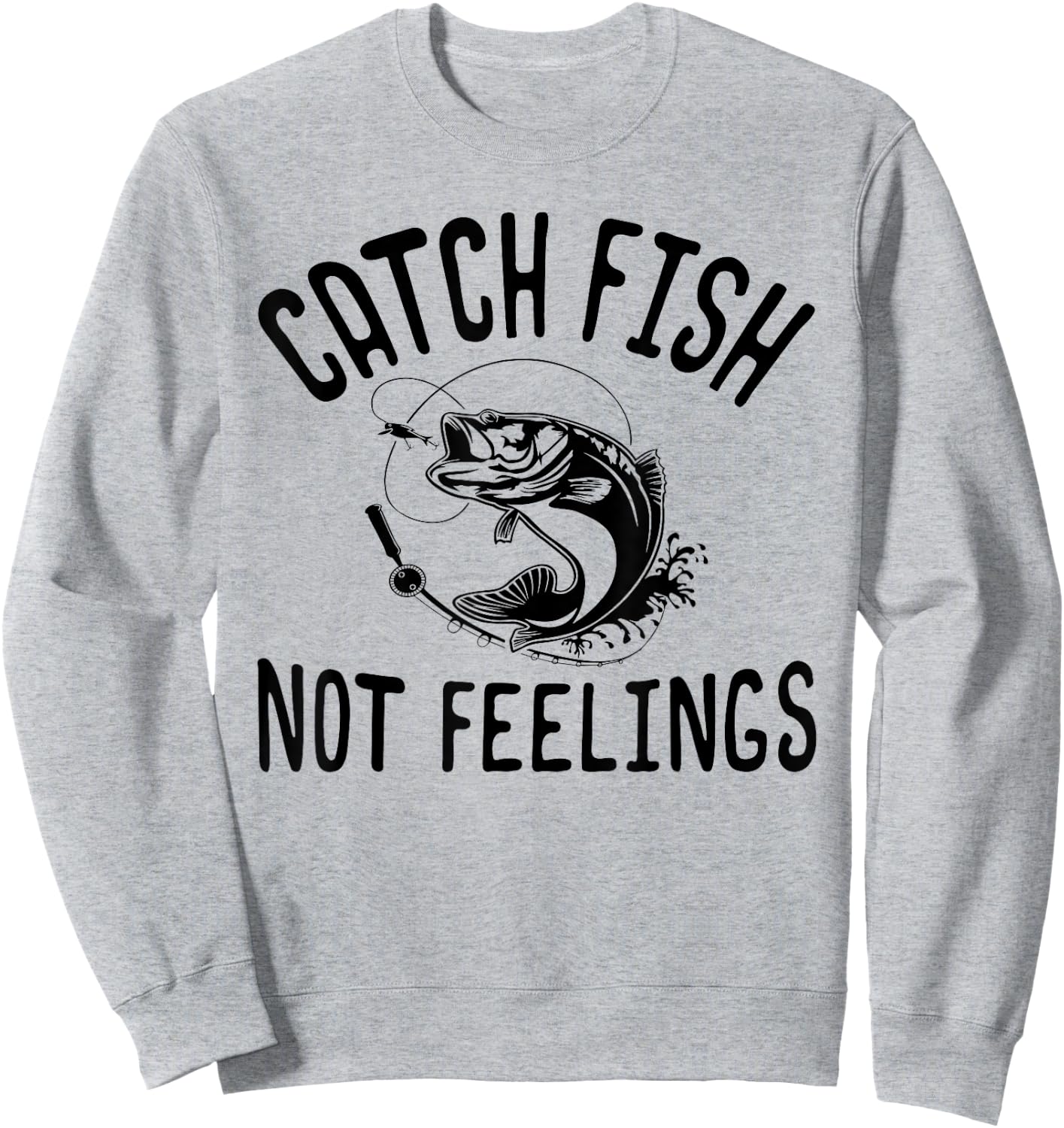 Catch Fish Not Feelings Funny Bass Fishing Sweatshirt - Sweatshirt | Ash