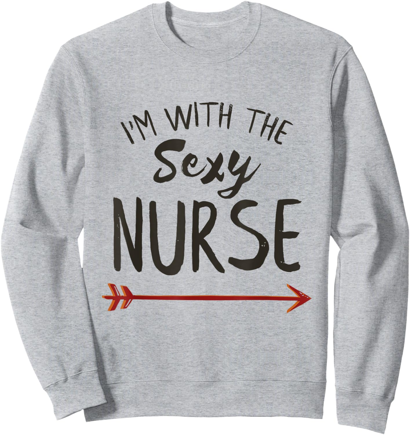 Im with the Sexy Nurse Halloween Costume Men Boyfriend Sweatshirt - Sweatshirt | Ash