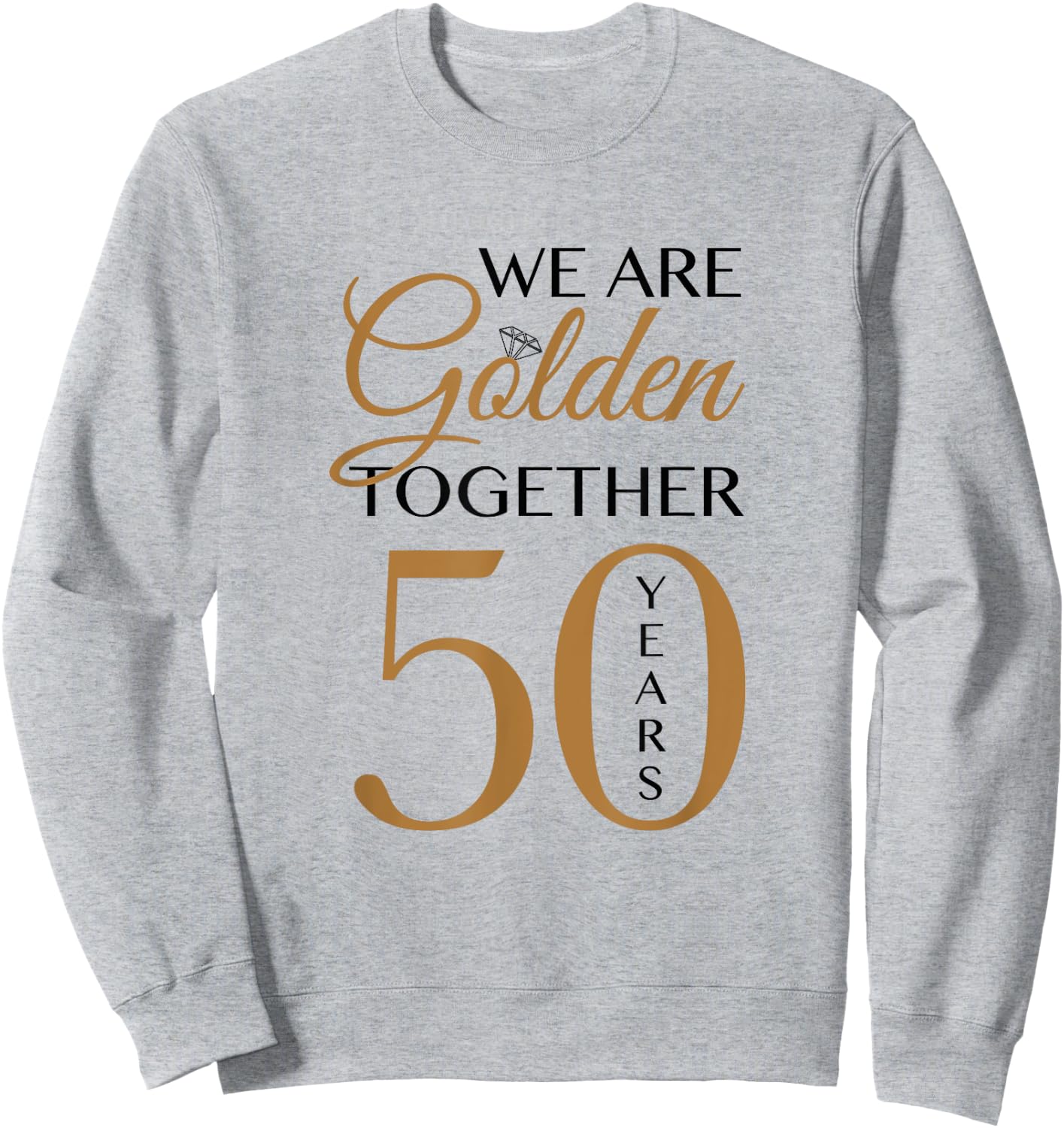 We Are Golden - 50th Wedding Anniversary Sweatshirt - Sweatshirt | Ash