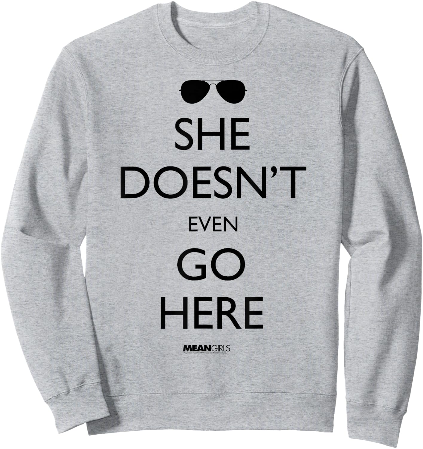 Mean Girls She Doesn't Even Go Here Sunglasses Y2K Movie Sweatshirt - Sweatshirt | Ash