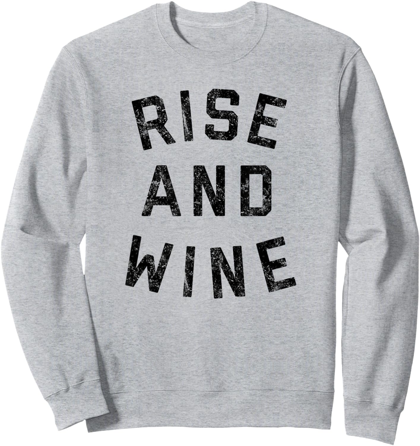 Rise and Wine Shirt Sweatshirt - Sweatshirt | Ash