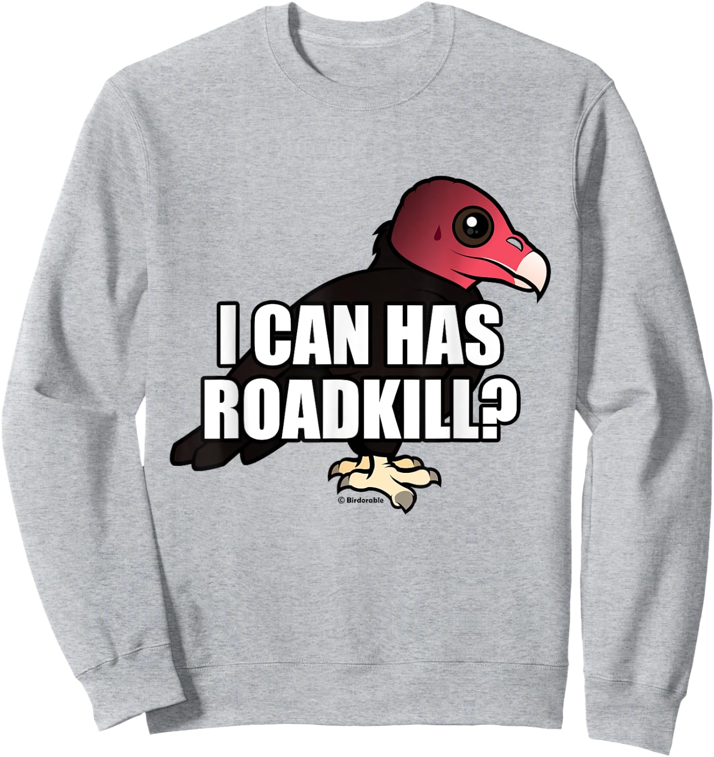 I Can Has Roadkill Funny Cartoon Turkey Vulture Bird Meme Sweatshirt - Sweatshirt | Ash