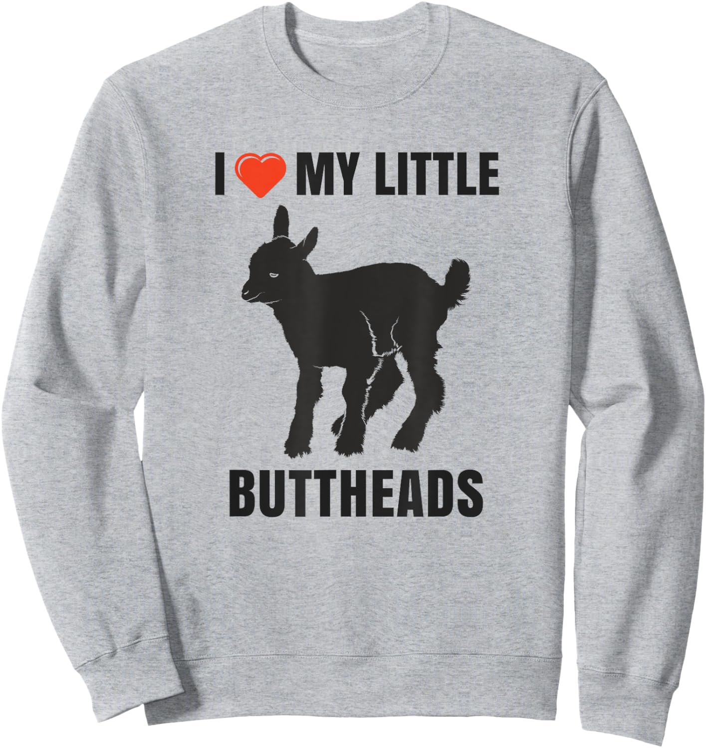 I Love My Little Buttheads Kid Goat Farm Animals T Shirt Sweatshirt - Sweatshirt | Ash