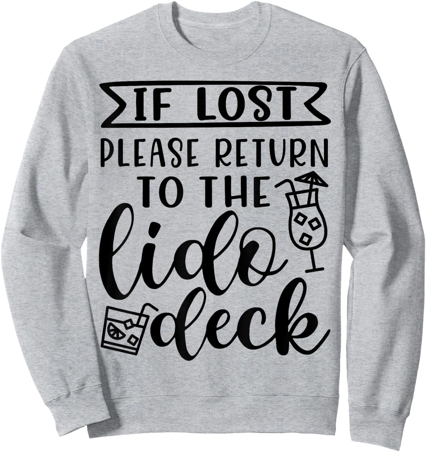 If Lost Please Return To Lido Deck Cruise Vacation Funny Sweatshirt - Sweatshirt | Ash