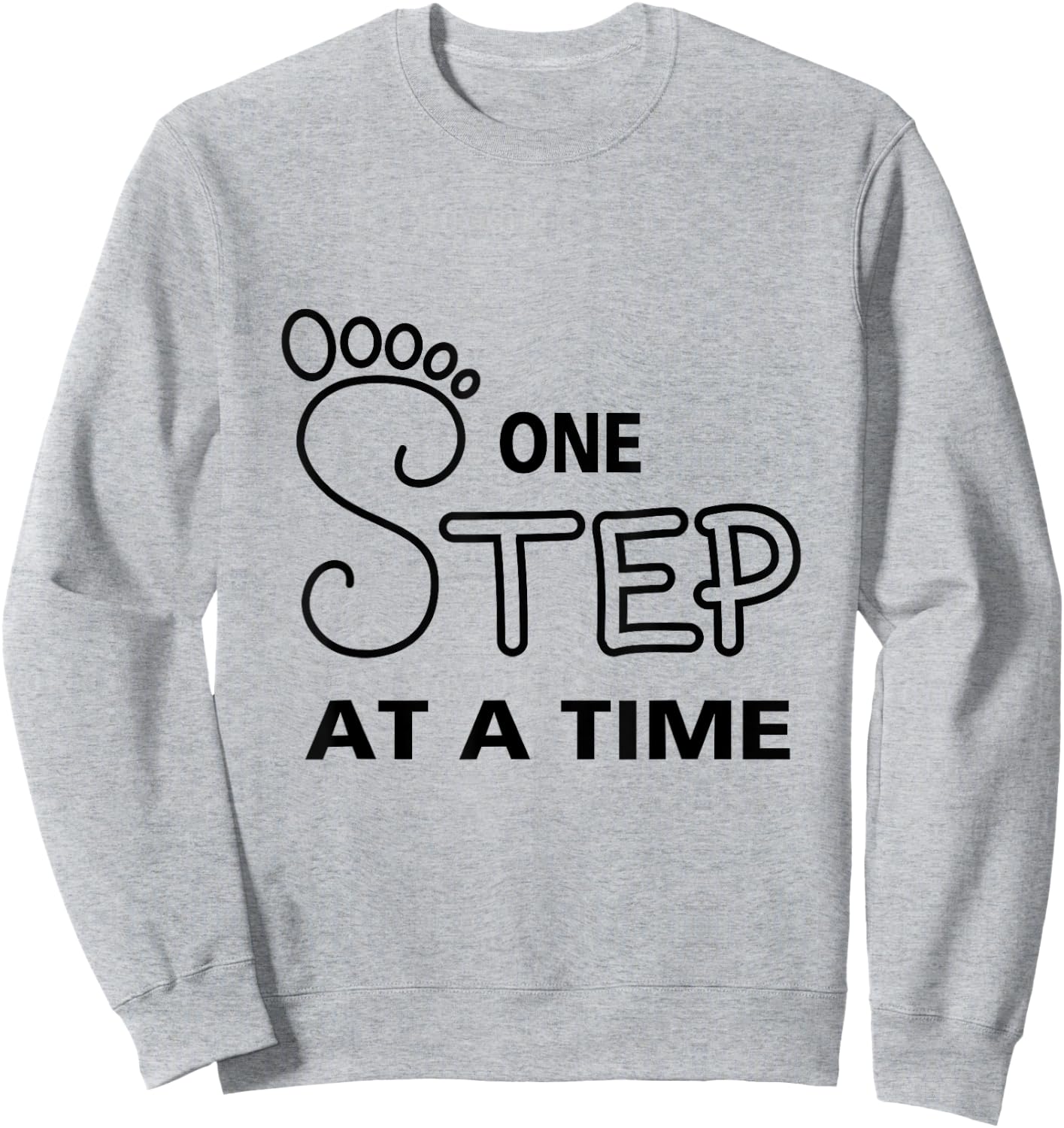 One Step at a Time Progress Motivational Rehab Sweatshirt - Sweatshirt | Ash