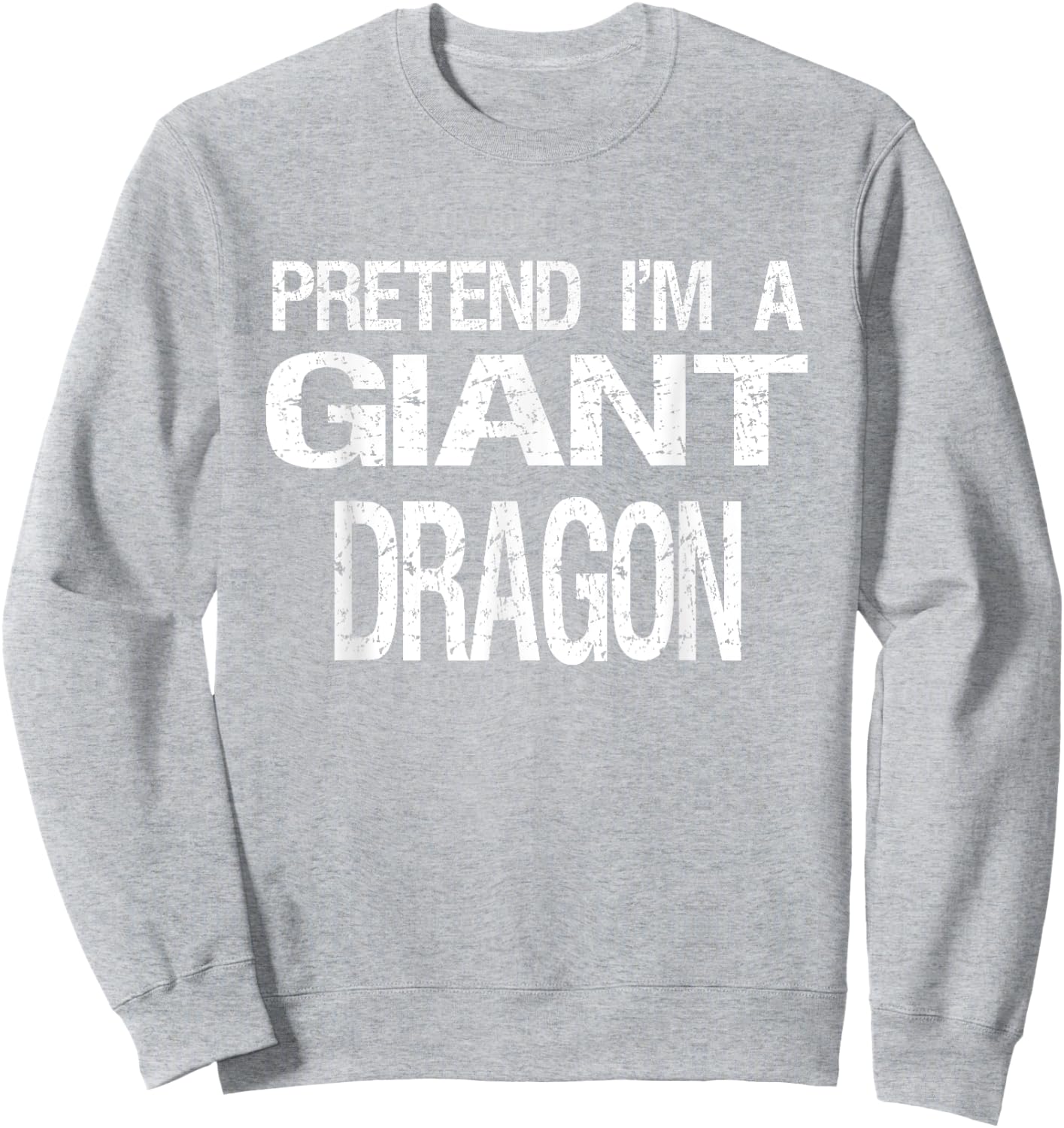 Pretend I'm A Giant Dragon Halloween Costume Sweatshirt - Sweatshirt | Ash