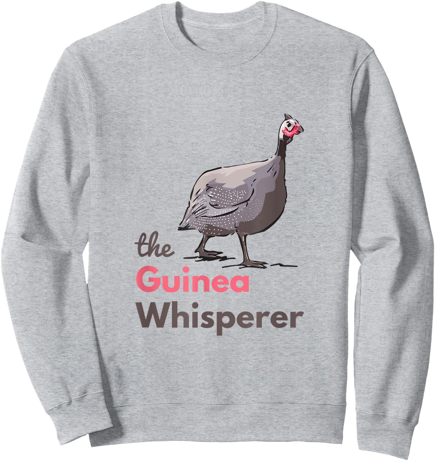 Guinea Hen Fowl Guineafowl Poultry Farm Whisperer Sweatshirt - Sweatshirt | Ash