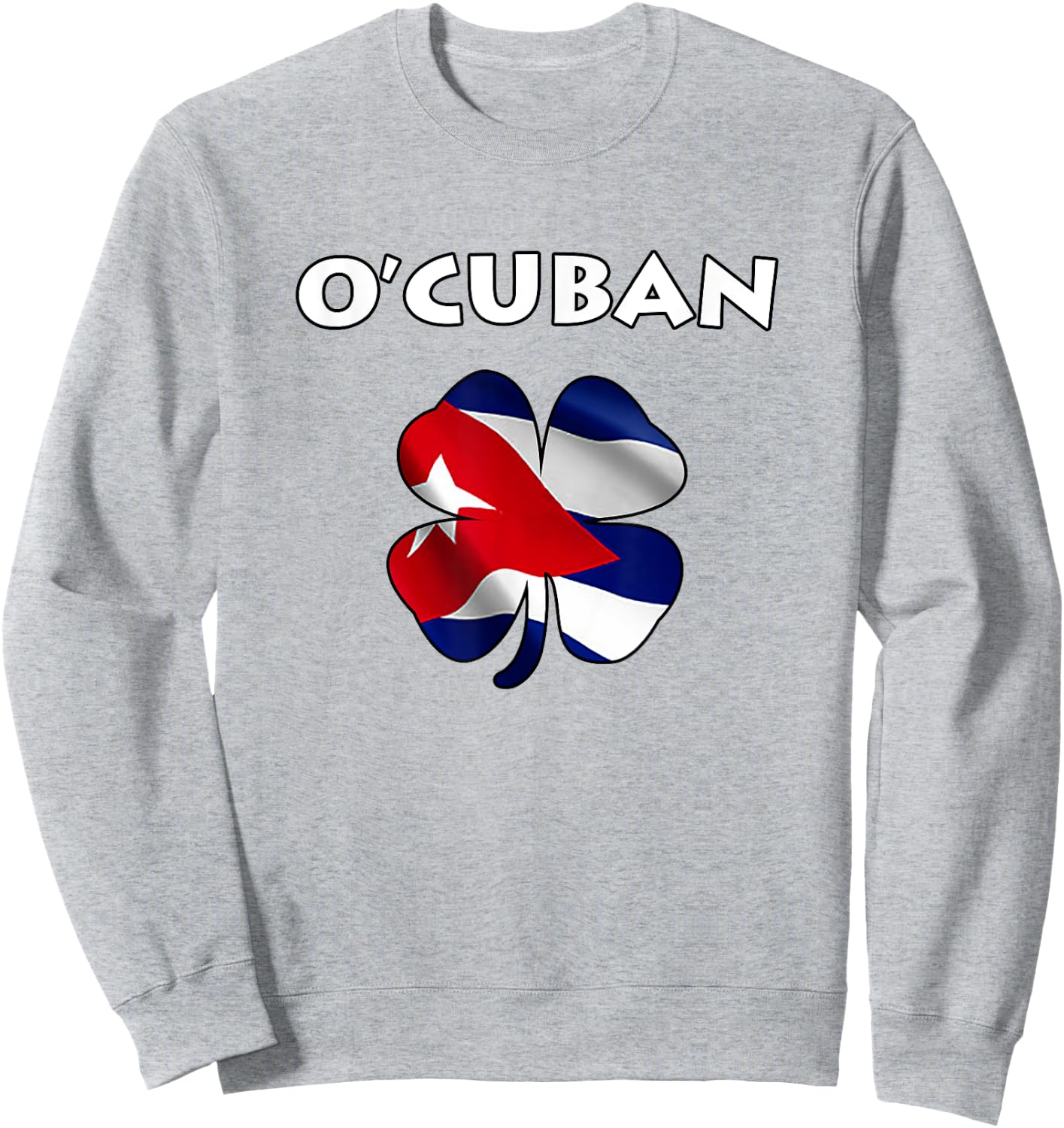 O'Cuban St. Patricks Day Flag Sweatshirt - Sweatshirt | Ash
