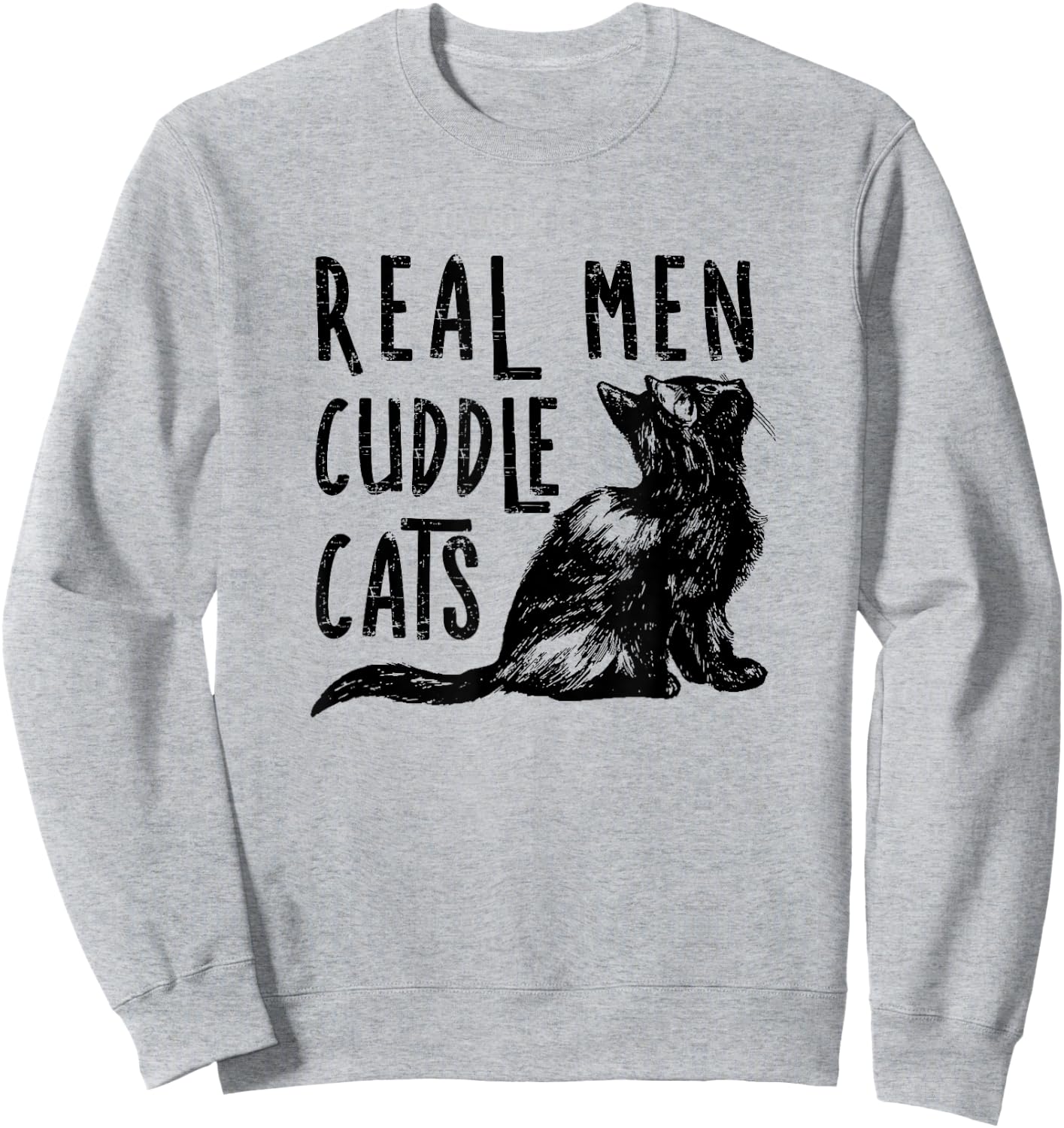 Real Men Cuddle Cats Funny Cat lovers Sweatshirt - Sweatshirt | Ash