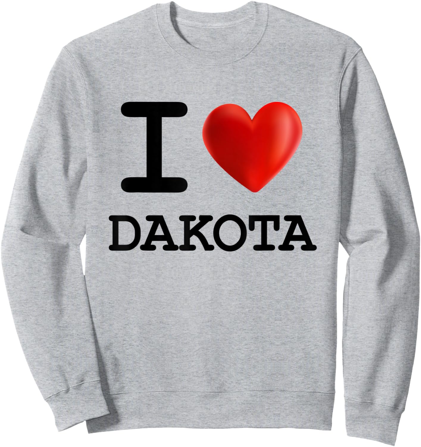 I Love DAKOTA Heart Name T Shirt Gift Sweatshirt - Sweatshirt | Ash