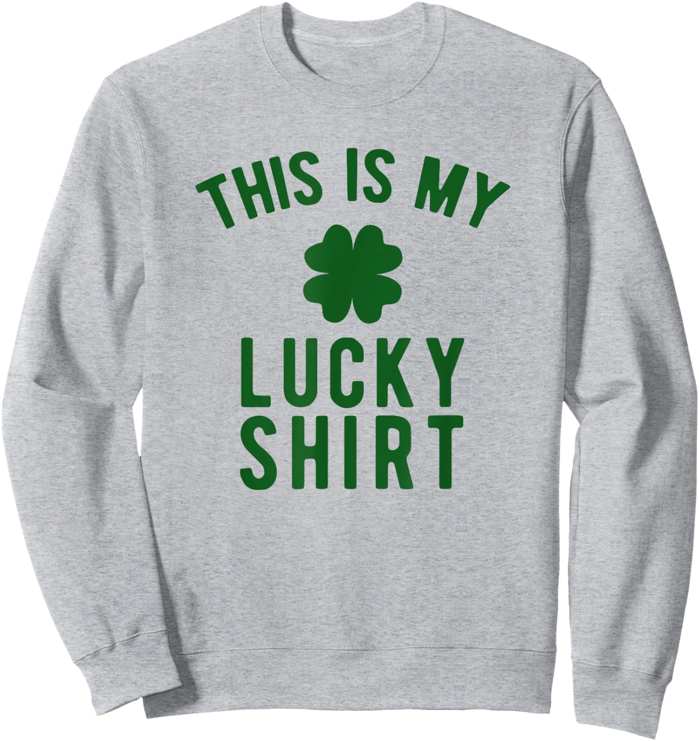 This Is My Lucky Shirt - St. Paddy's Day Sweatshirt - Sweatshirt | Ash