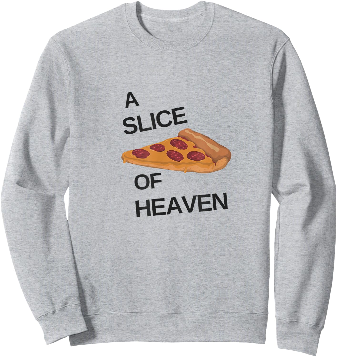 A Slice of Heaven Pizza Sweatshirt - Sweatshirt | Ash
