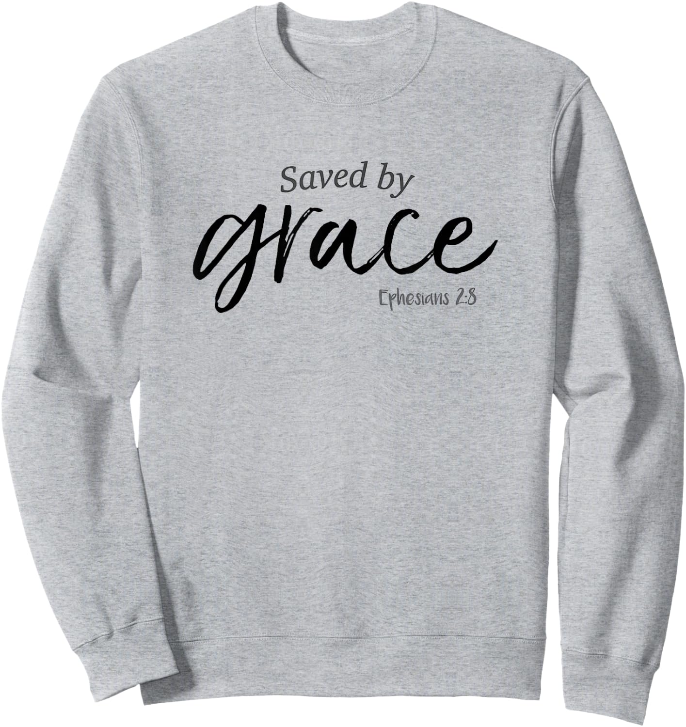Saved By Grace Shirt Ephesians Scripture Christian Sweatshirt - Sweatshirt | Ash