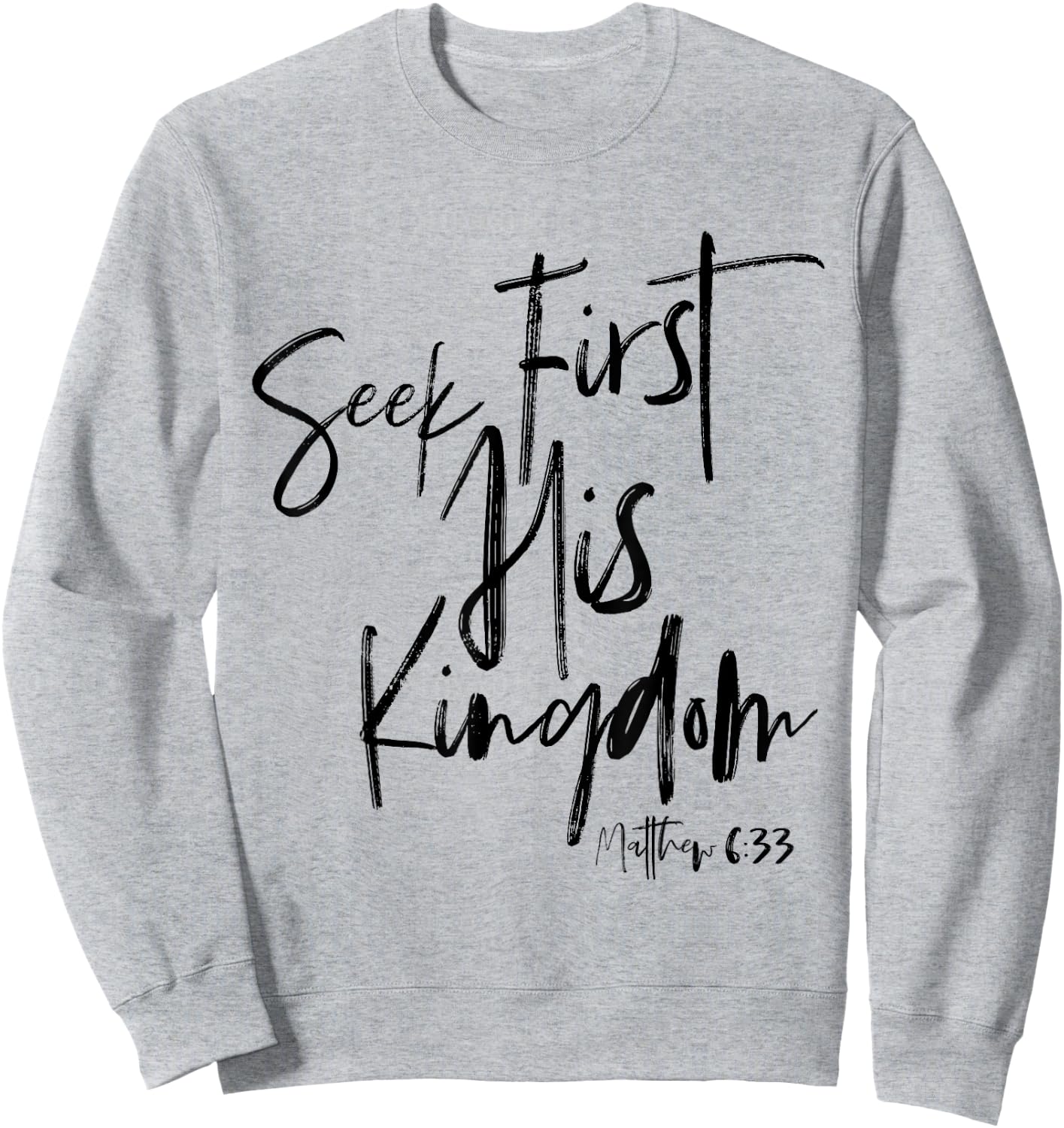 Matthew 6 33, Christian Quotes Women, Bible Verse Sweatshirt - Sweatshirt | Ash