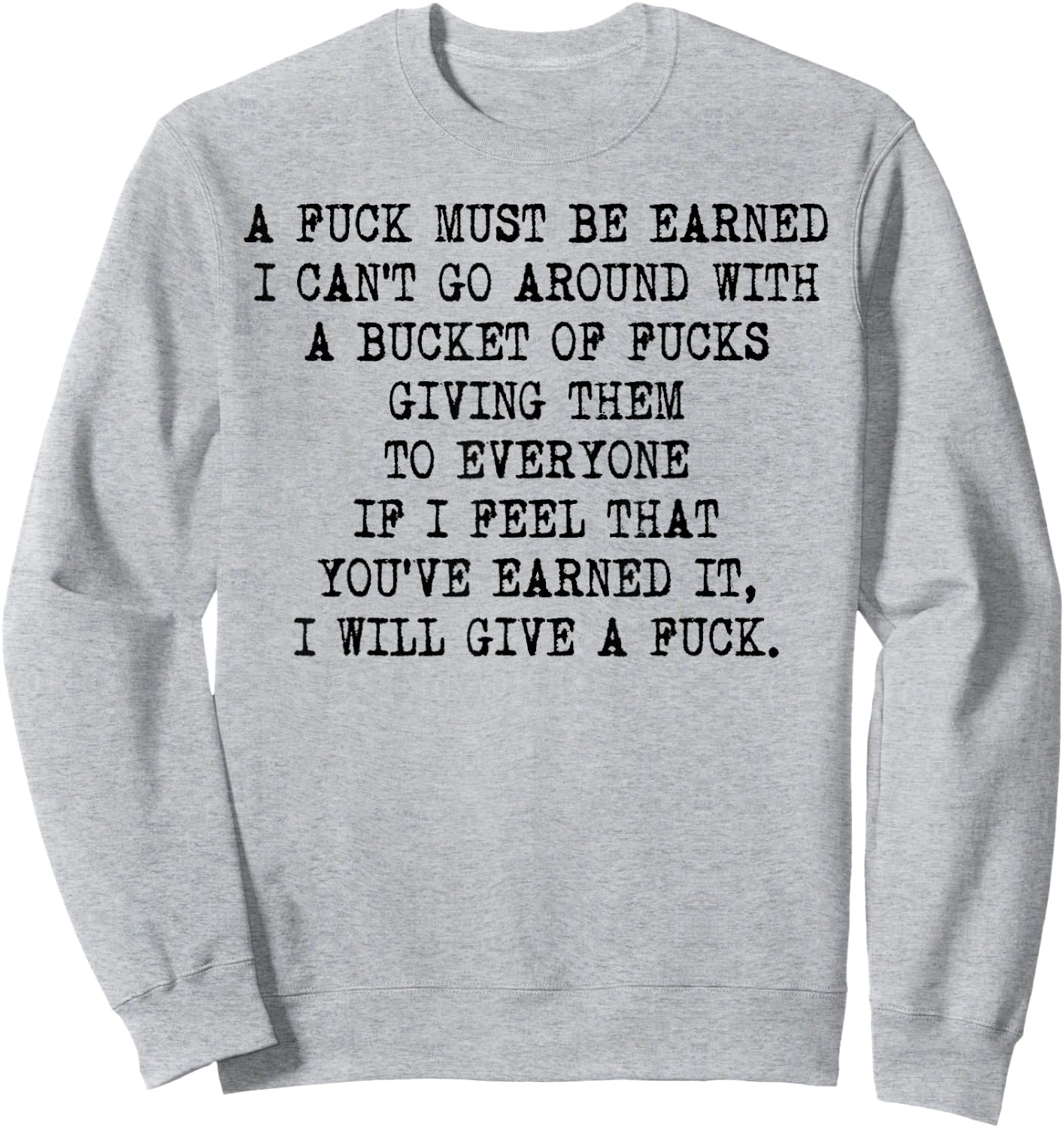 Funy A Fuck Must Be Earned Sweatshirt - Sweatshirt | Ash