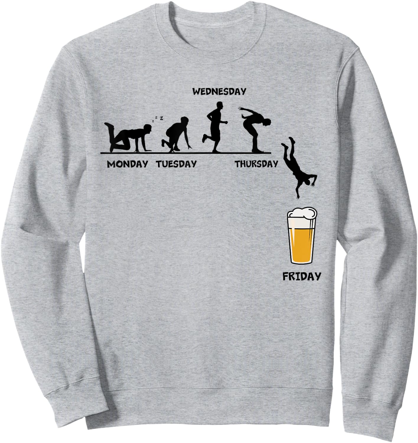 Monday Tuesday Wednesday Thursday Friday Funny Beer Drinking Sweatshirt - Sweatshirt | Ash