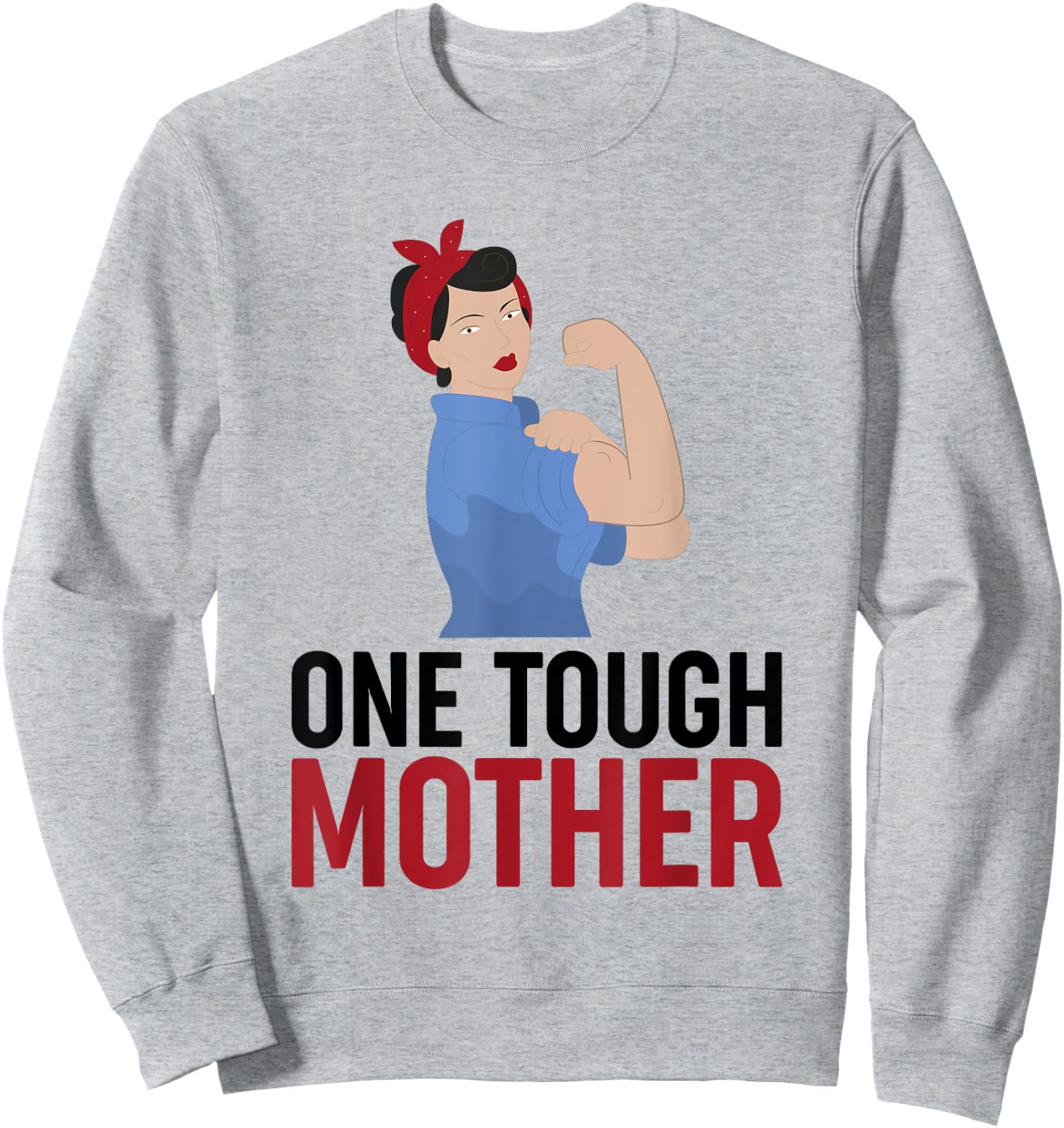 One Tough Mother shirt 1 Sweatshirt - Sweatshirt | Ash