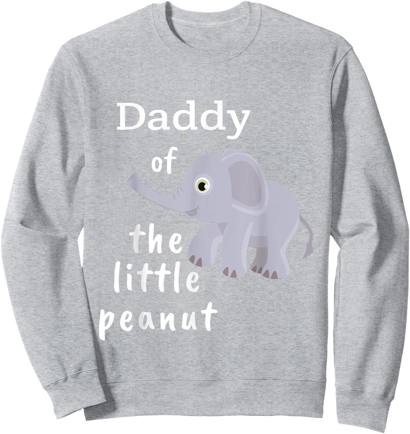 The Little Peanut: Elephant Baby Shower Shirt for Dads Sweatshirt - Sweatshirt | Ash