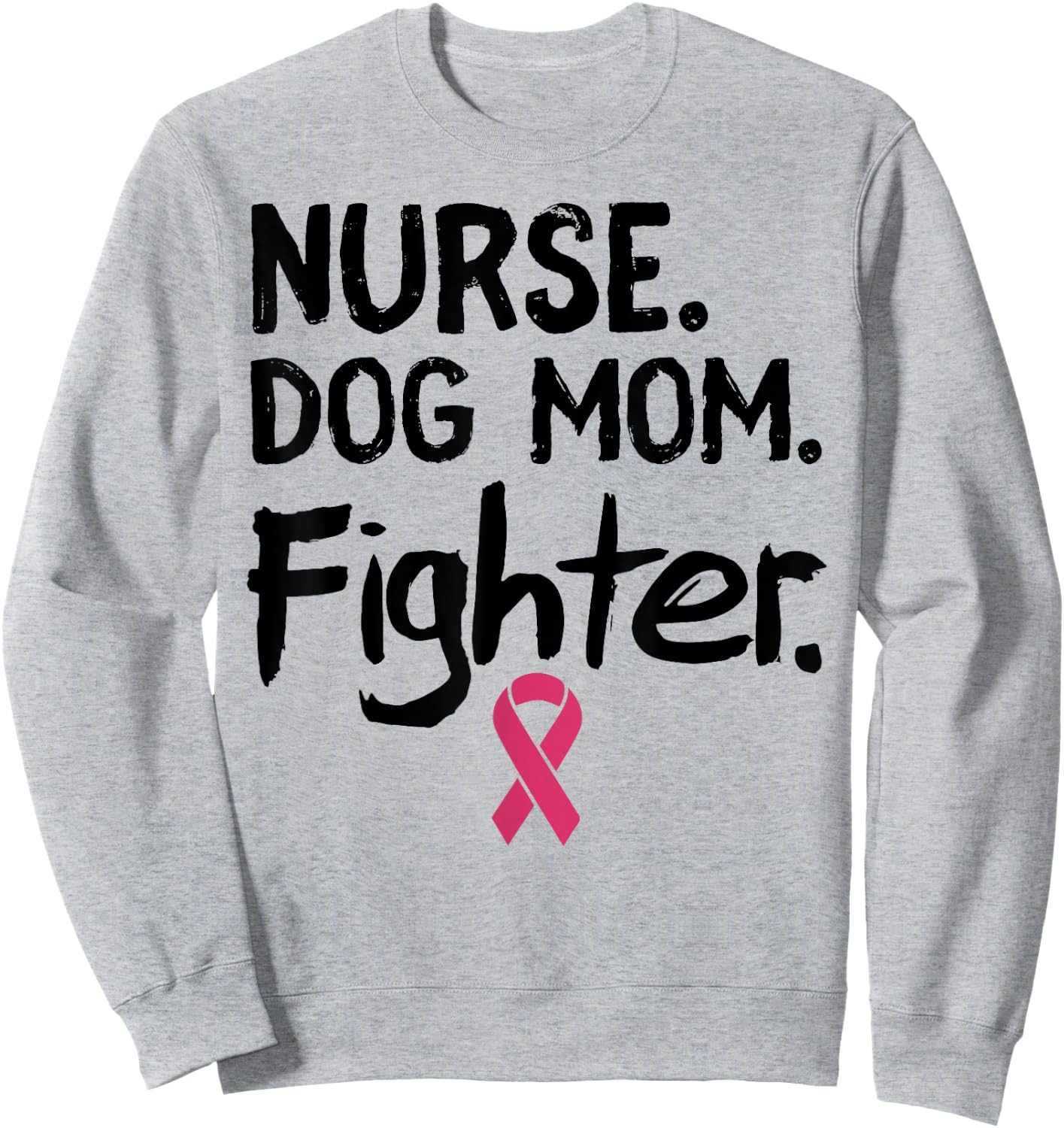 Nurse Dog Mom Fighter Shirt Breast Cancer Support Gift Men Women Sweatshirt - Sweatshirt | Ash