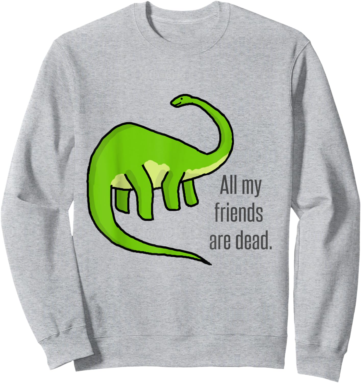 Dinosaur jokes - Funny Vintage All my friends are dead art Sweatshirt - Sweatshirt | Ash