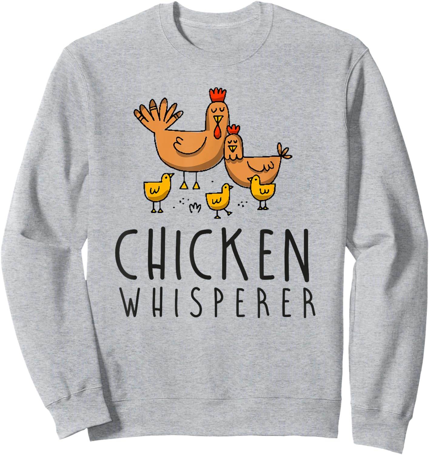 Chicken Whisperer Farm Farmer Hen Rooster Poultry Eggs Sweatshirt - Sweatshirt | Ash