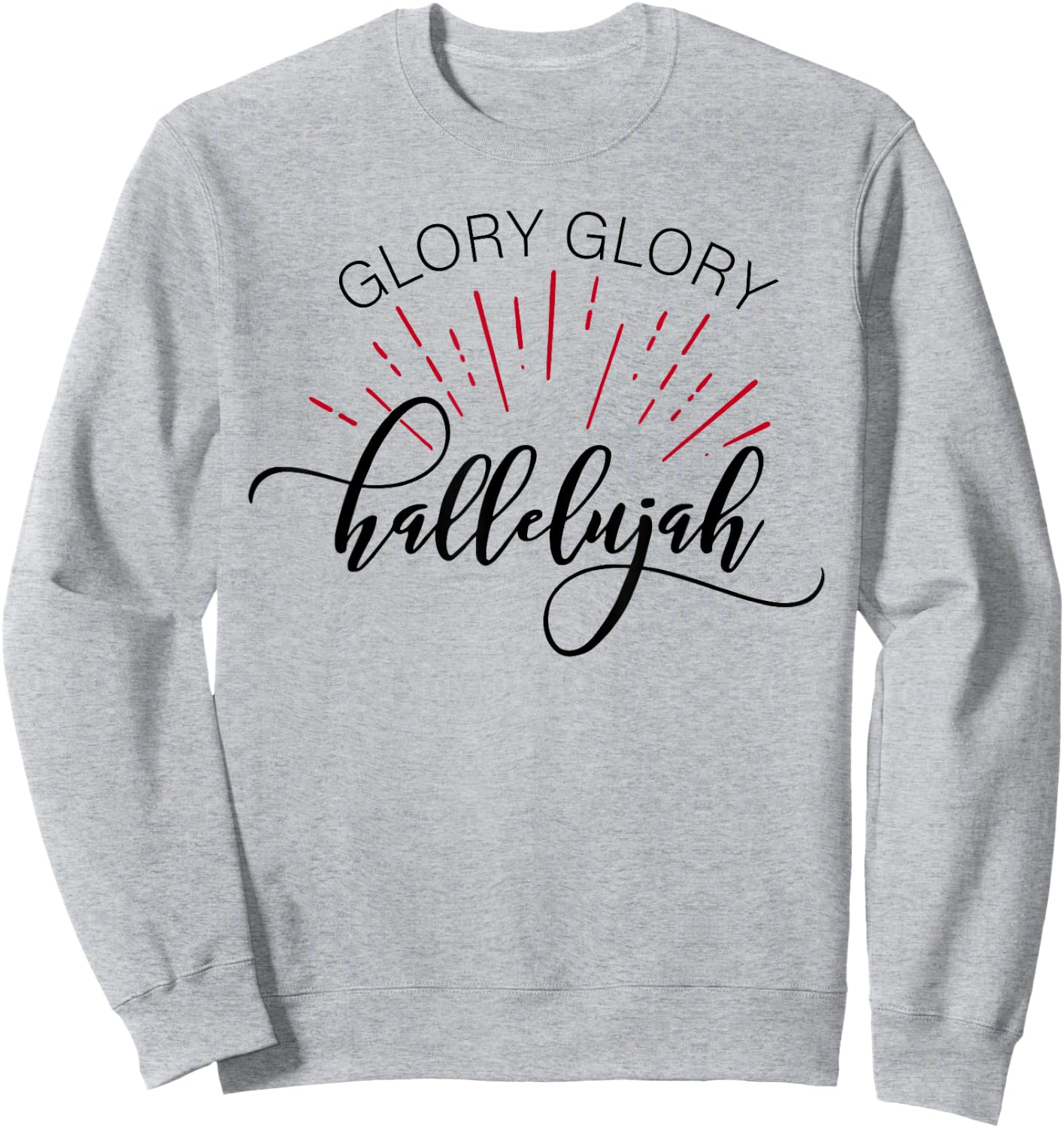 Glory Glory Hallelujah T Shirt Sweatshirt - Sweatshirt | Ash
